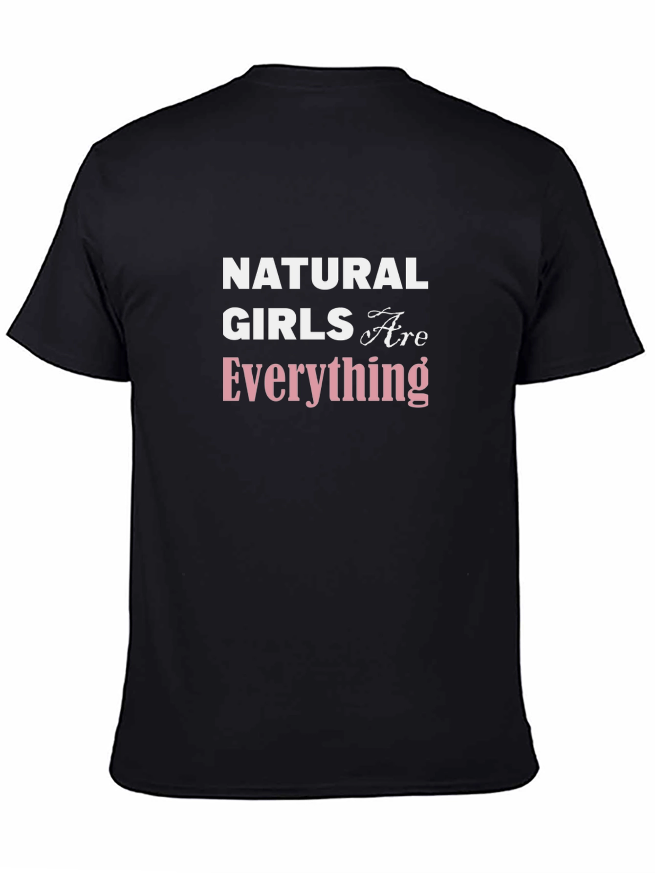 Natural Girls Are Everything Graphic Tee