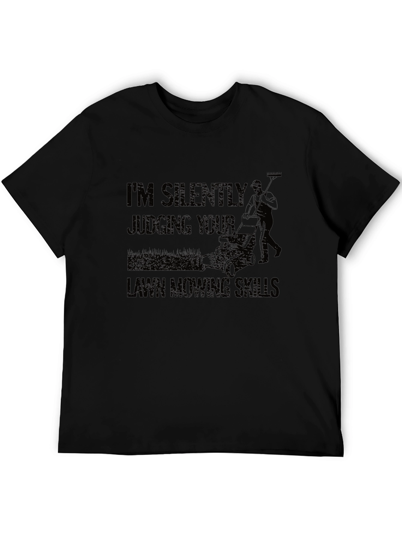 Im Silently Judging Your Lawn Mowing Skills Graphic Tee