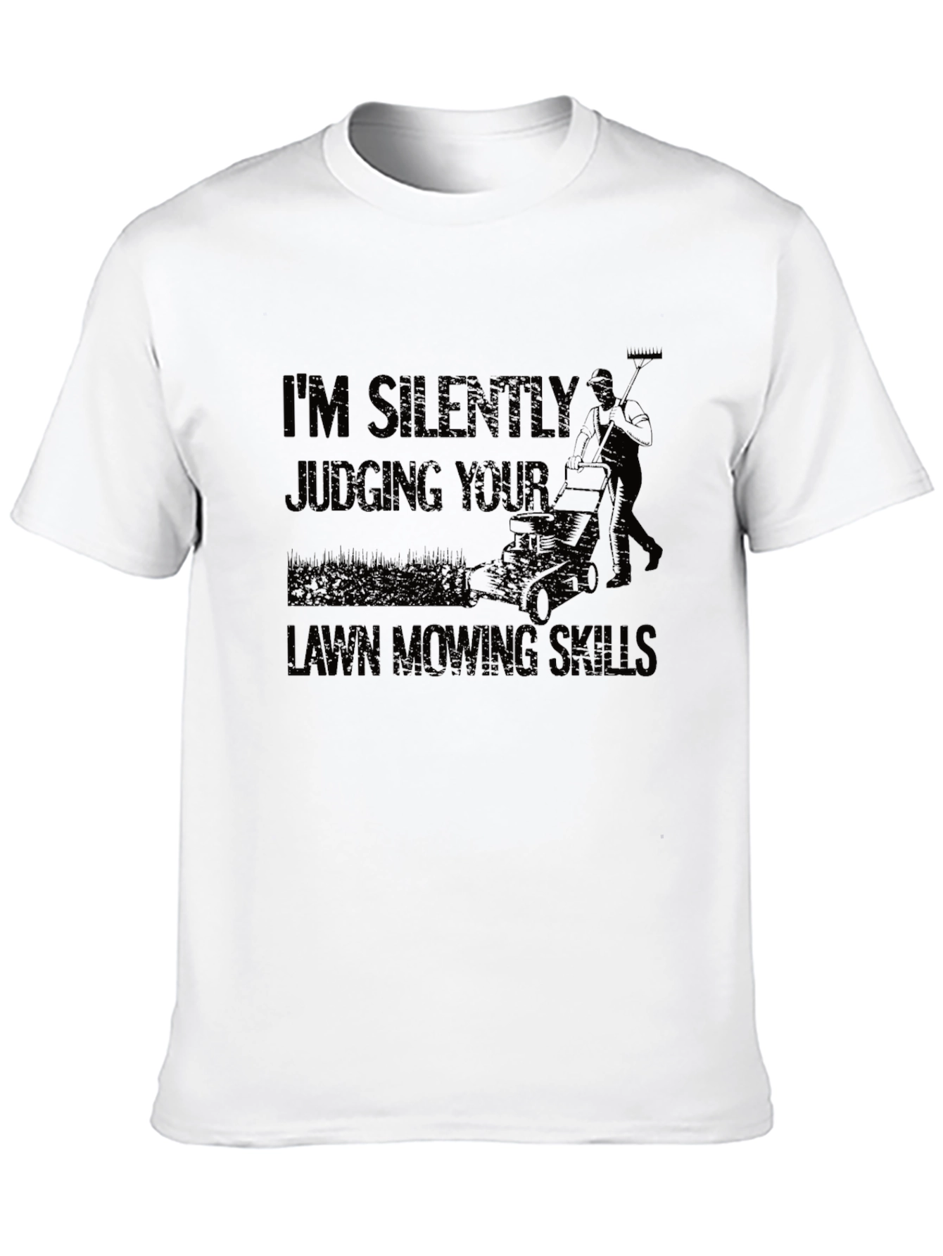 Im Silently Judging Your Lawn Mowing Skills Graphic Tee