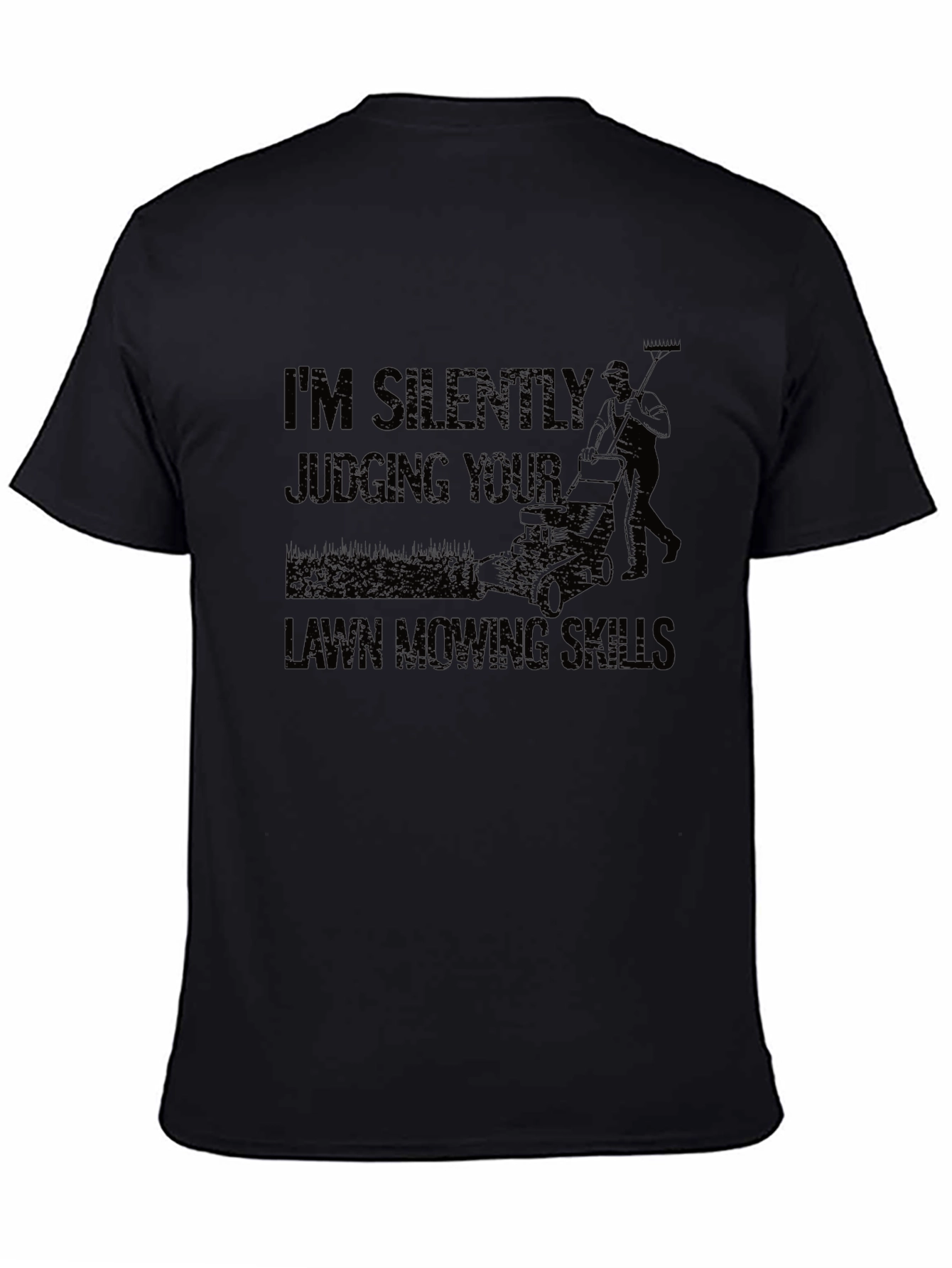 Im Silently Judging Your Lawn Mowing Skills Graphic Tee