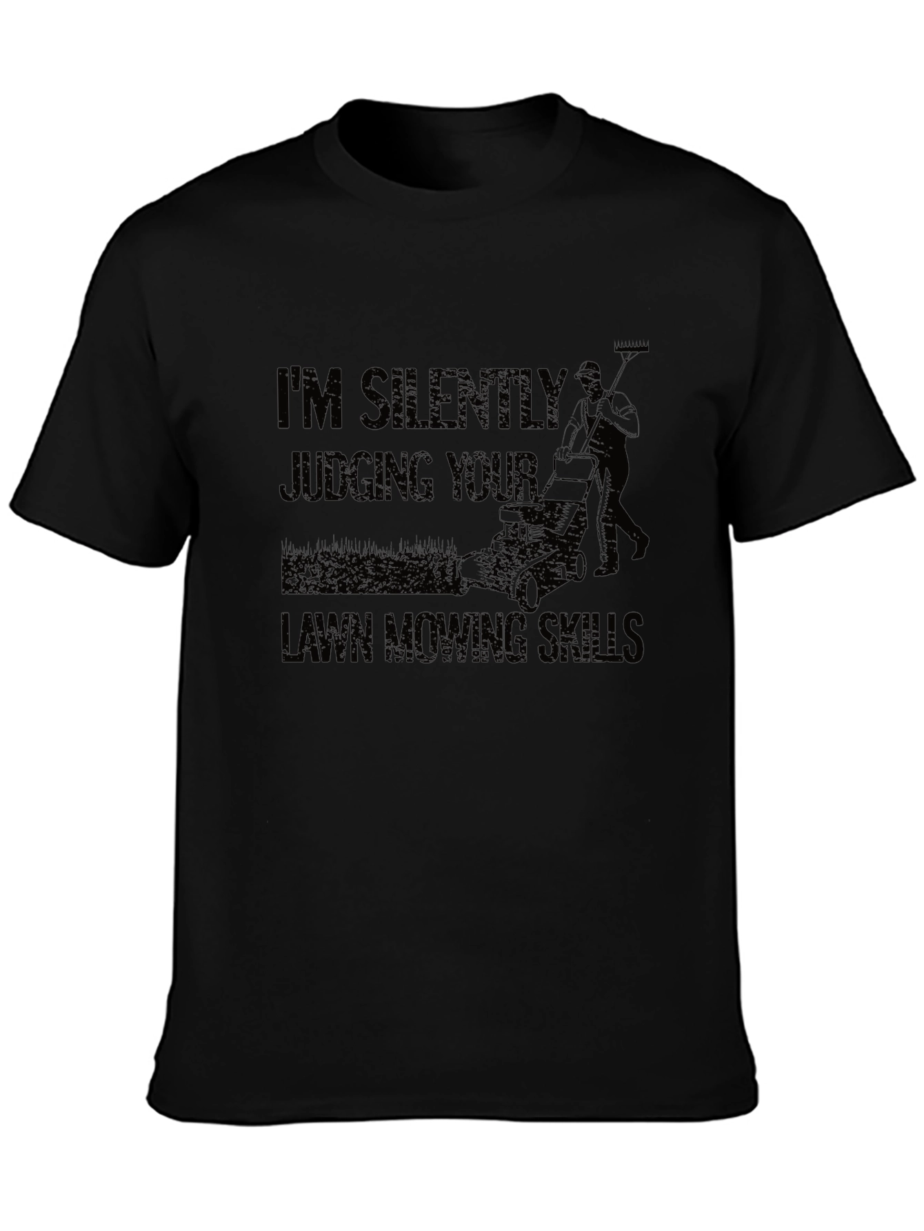 Im Silently Judging Your Lawn Mowing Skills Graphic Tee