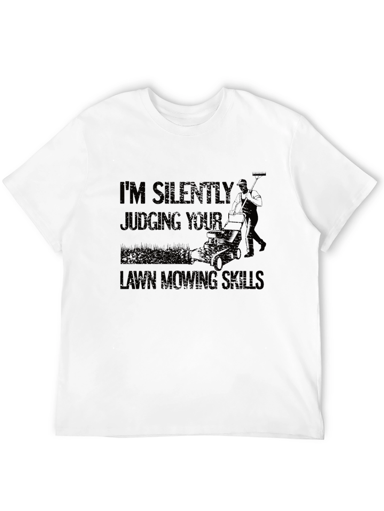 Im Silently Judging Your Lawn Mowing Skills Graphic Tee
