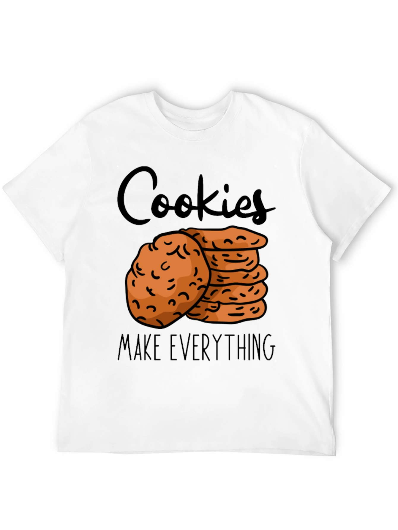 Cookies Make Everything Graphic T-Shirt
