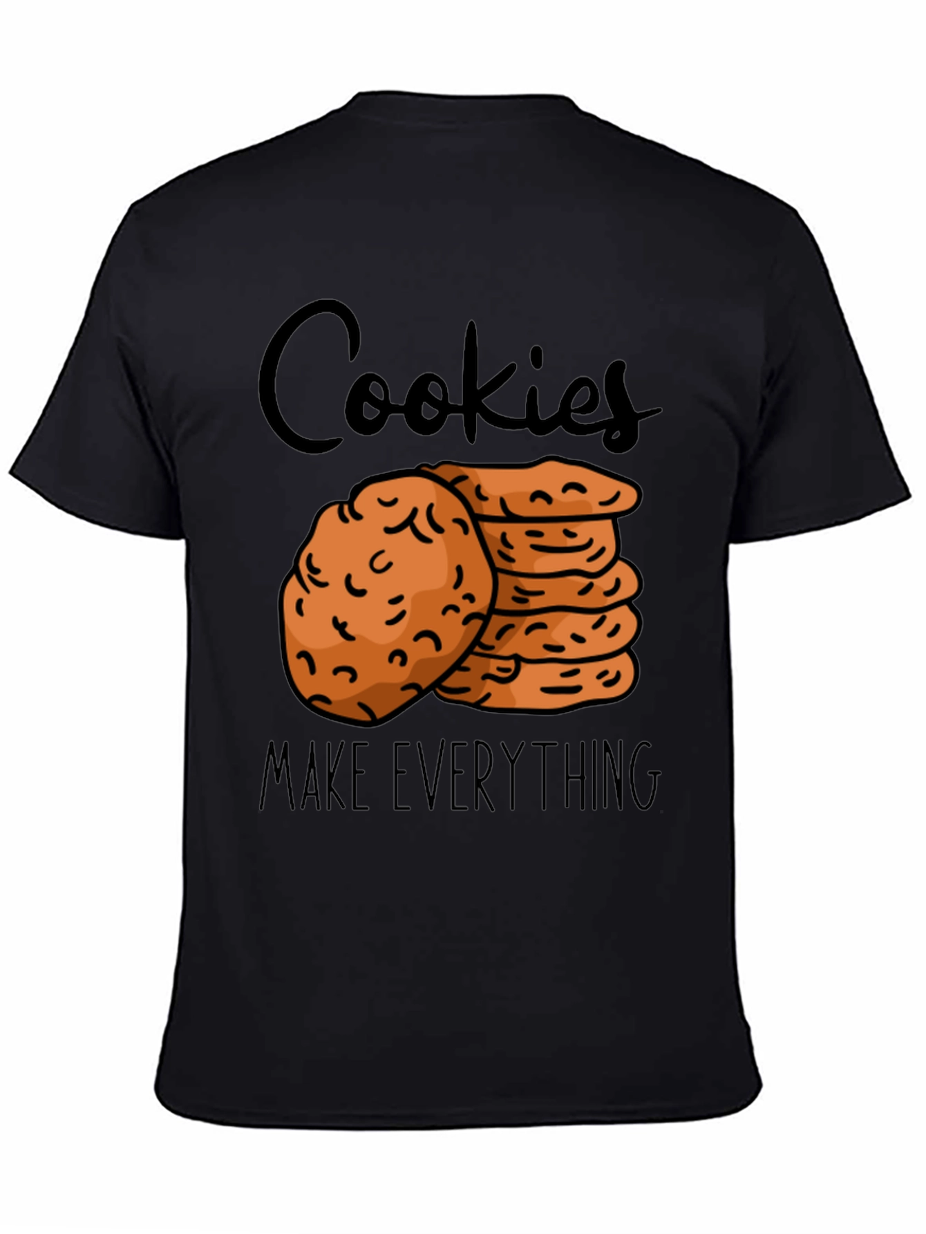 Cookies Make Everything Graphic T-Shirt