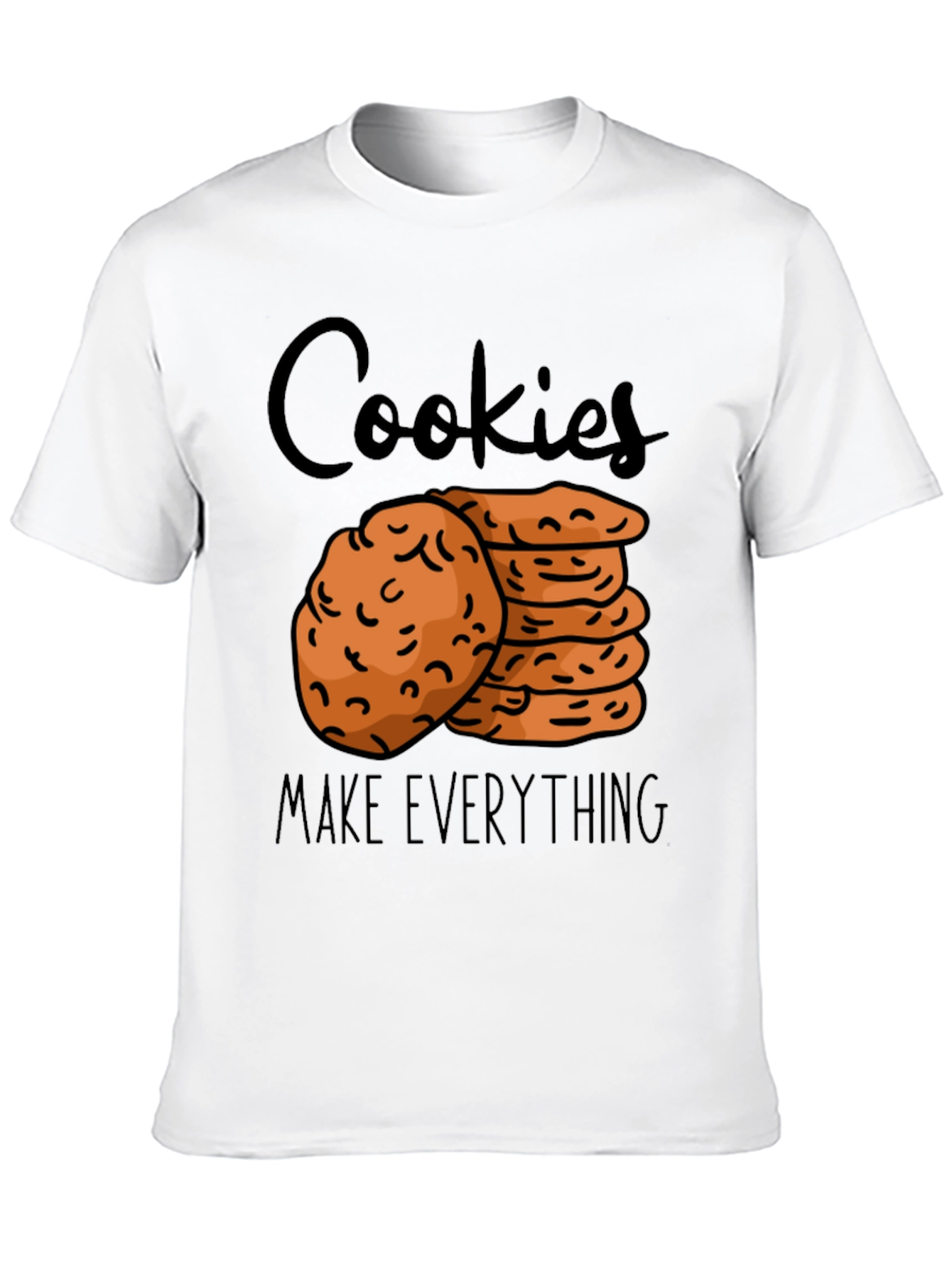 Cookies Make Everything Graphic T-Shirt