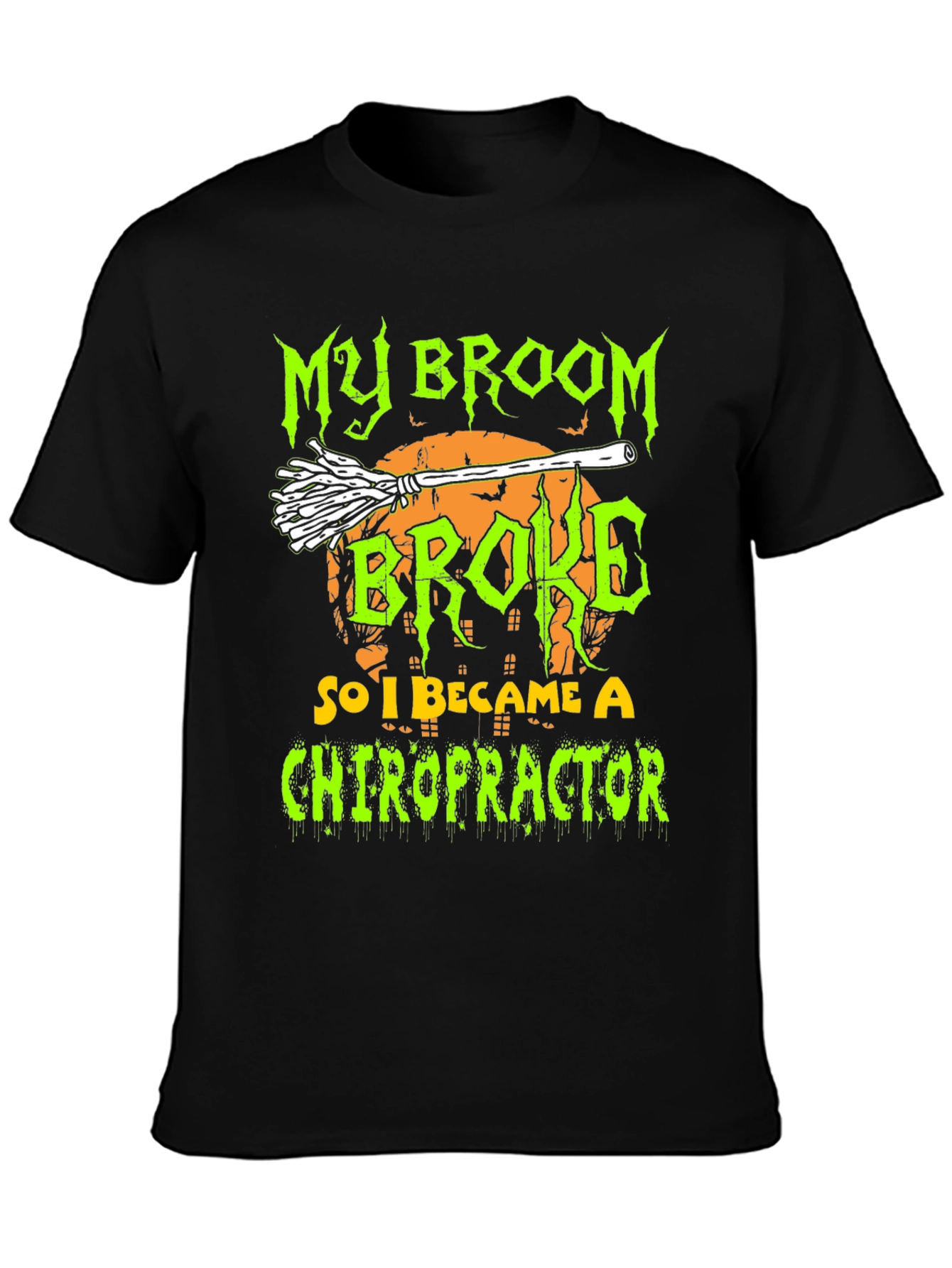 Chiropractor Halloween T-Shirt - My Broom Broke