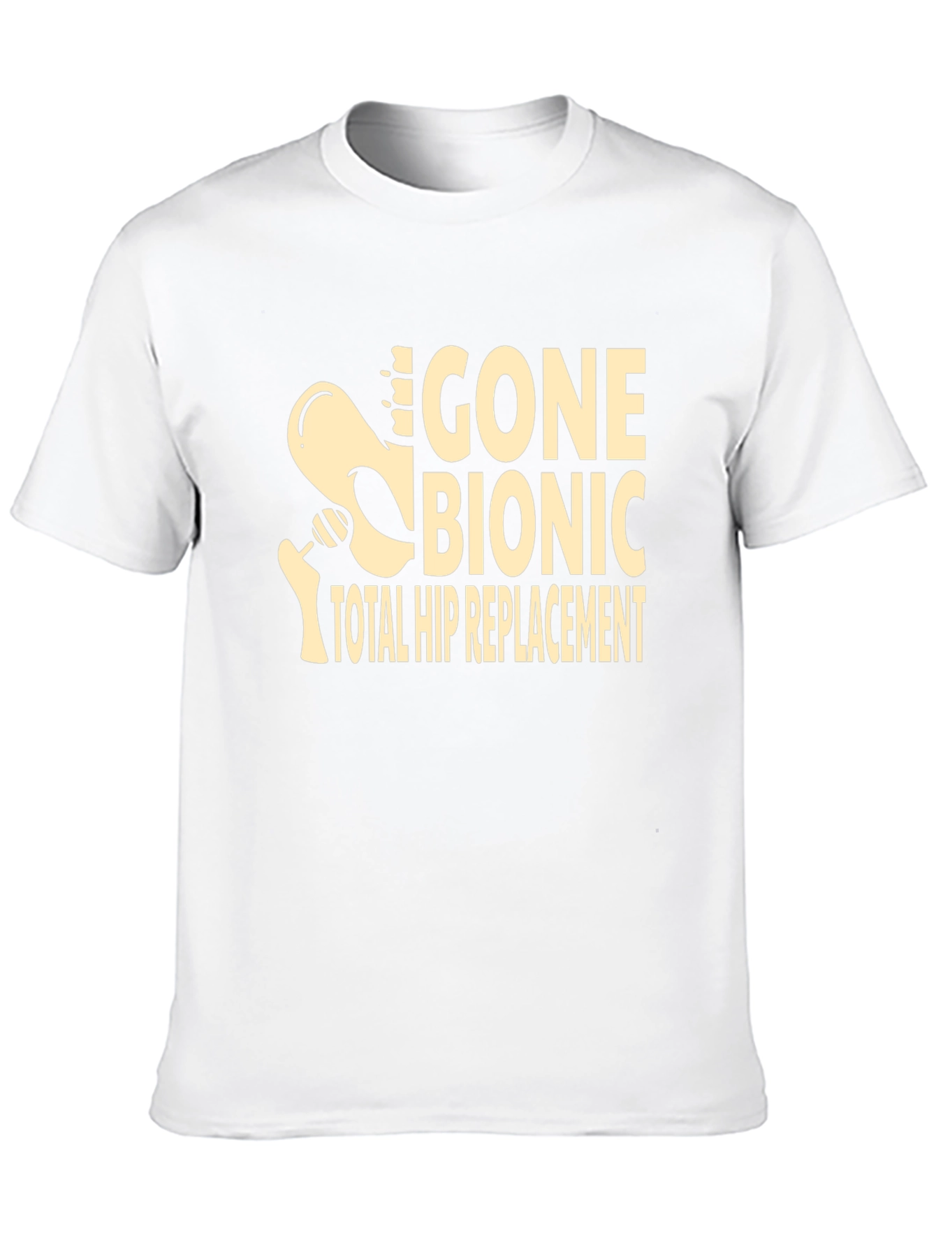 Gone Bionic T-Shirt - Total Hip Replacement Tee