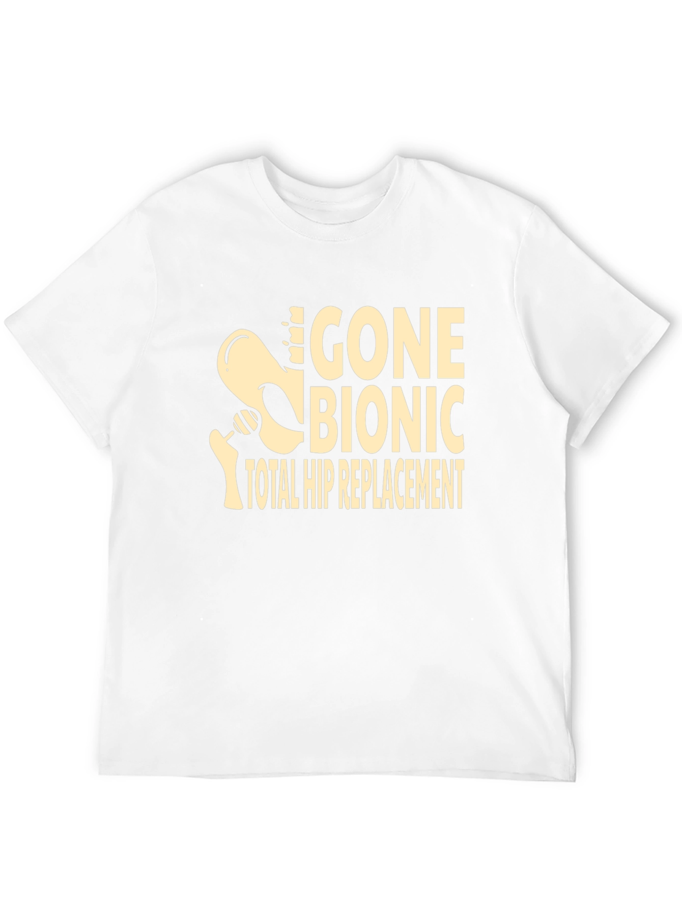 Gone Bionic T-Shirt - Total Hip Replacement Tee