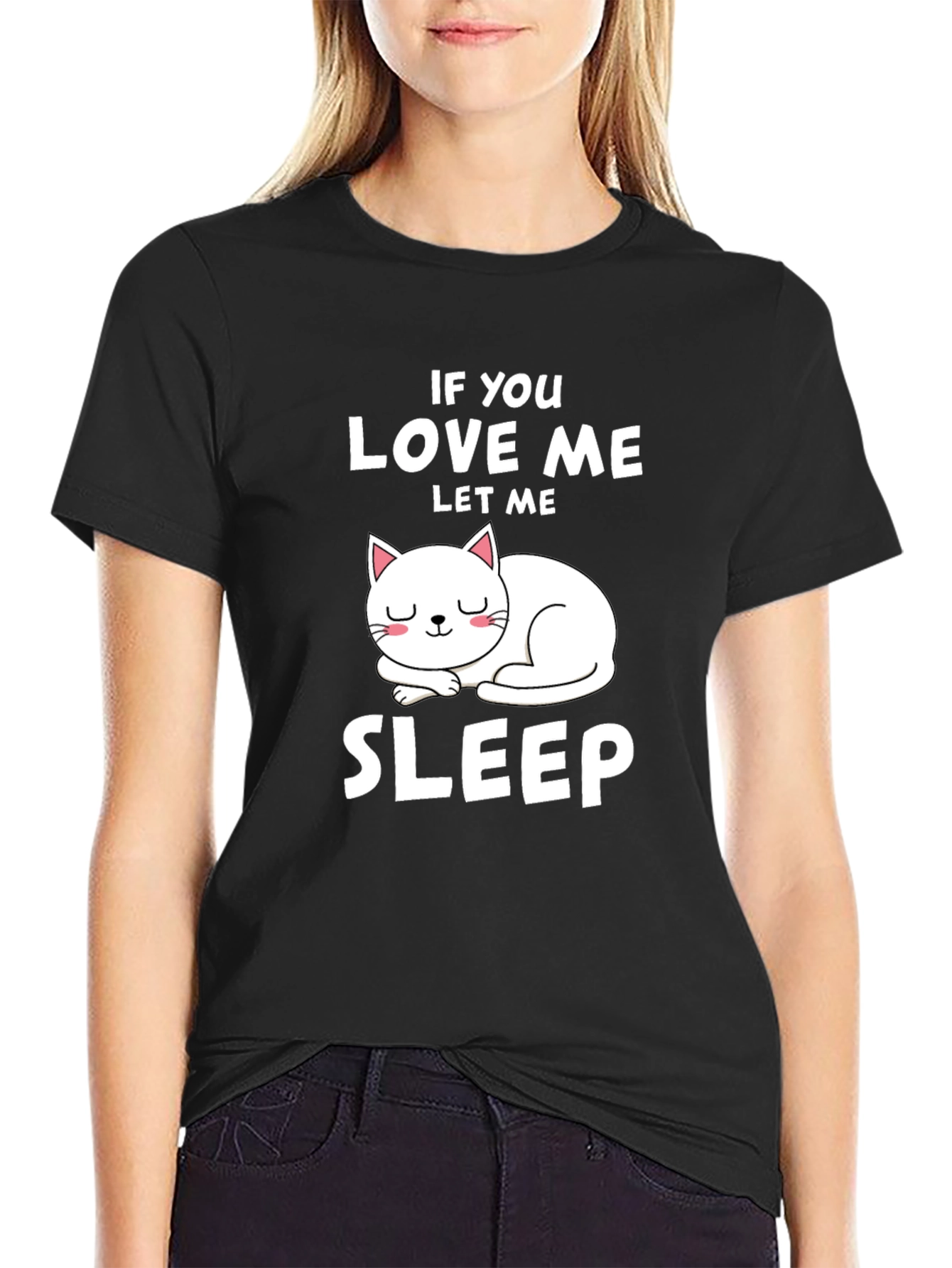 If You Love Me Let Me Sleep Cat T-Shirt