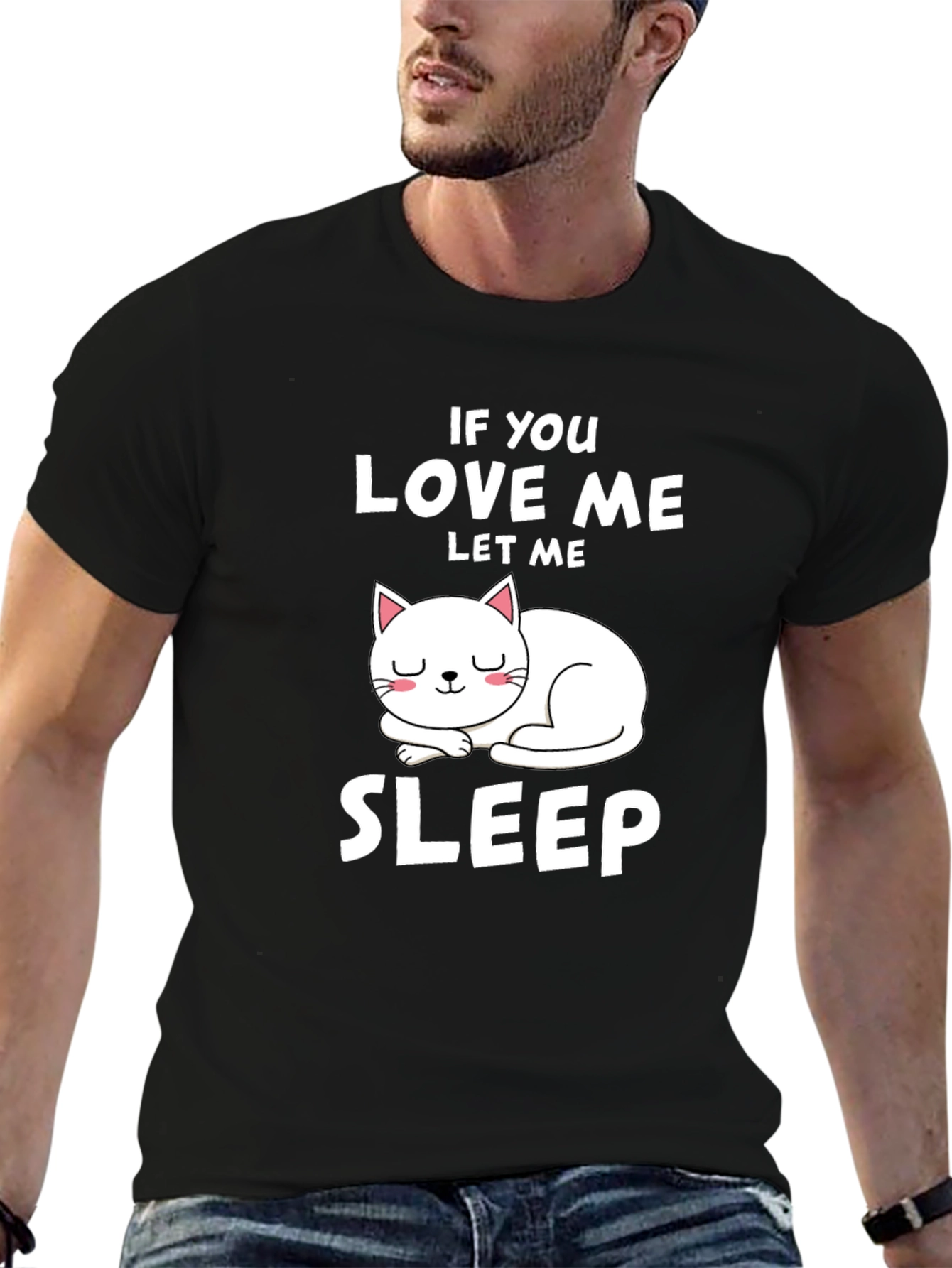 If You Love Me Let Me Sleep Cat T-Shirt