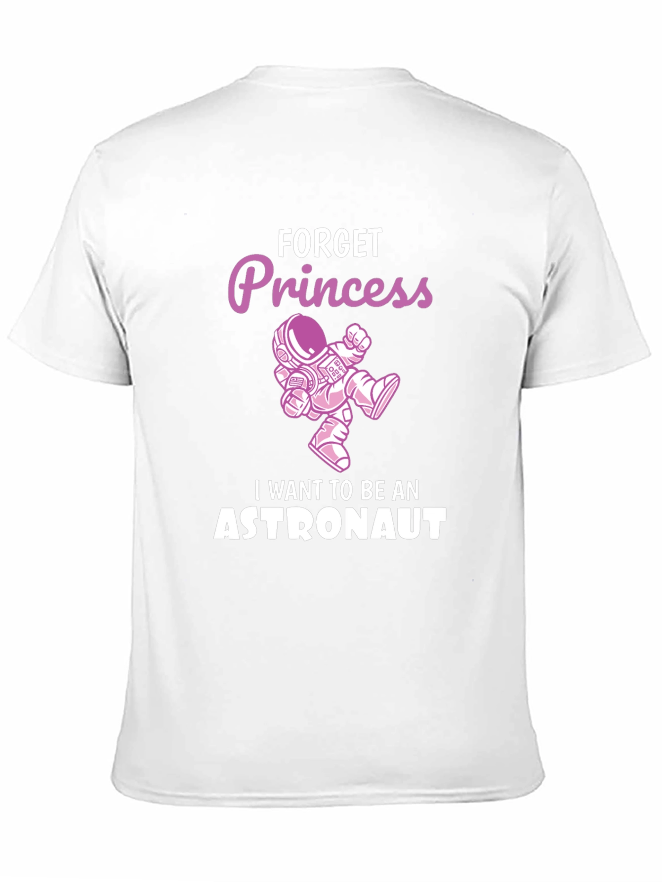 Forget Princess Astronaut T-Shirt