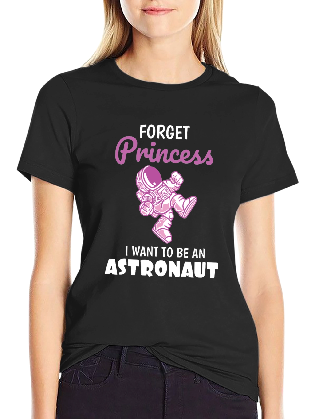 Forget Princess Astronaut T-Shirt