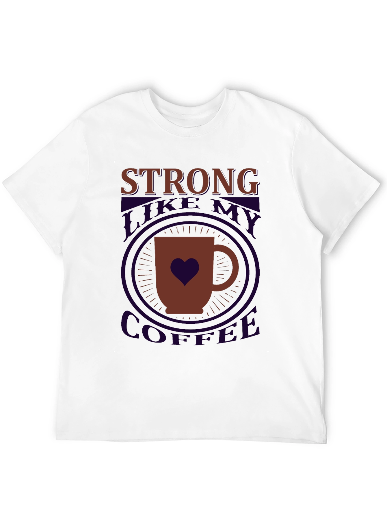 Strong Like My Coffee Graphic T-Shirt