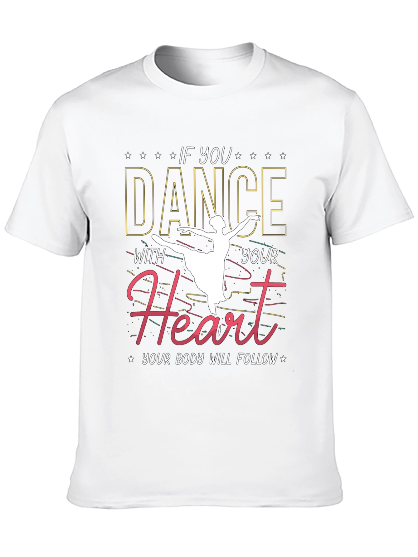 Dance With Your Heart T-Shirt