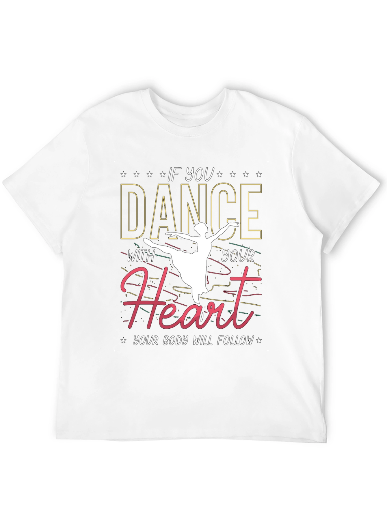 Dance With Your Heart T-Shirt