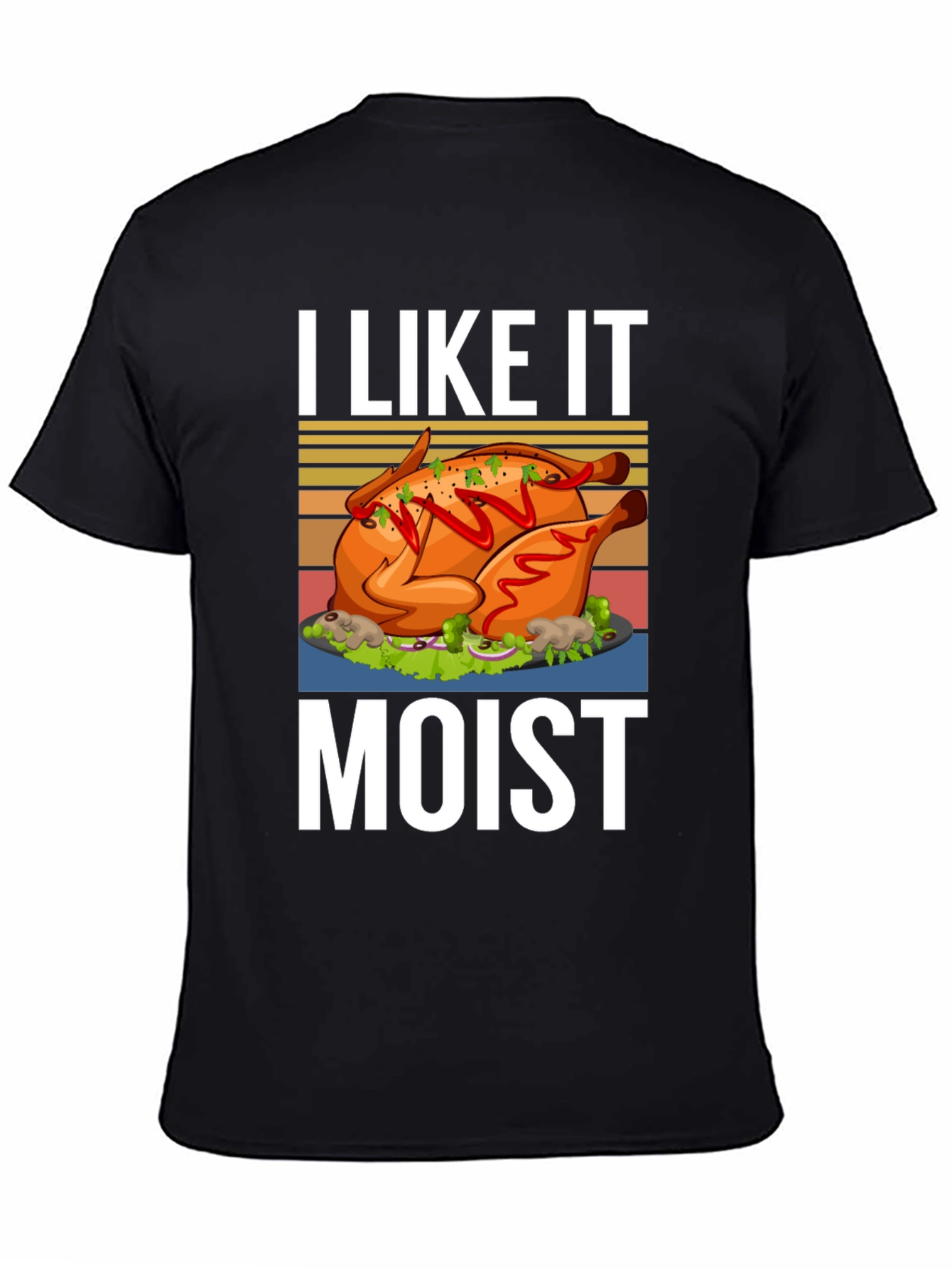I Like it Moist Turkey T-Shirt