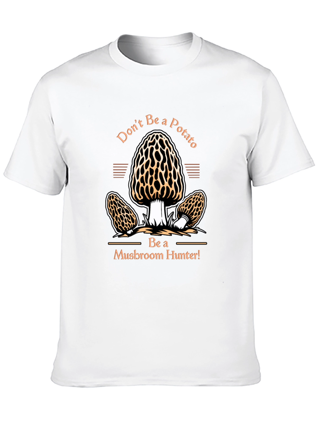 Mushroom Hunter T-Shirt - Dont Be a Potato!