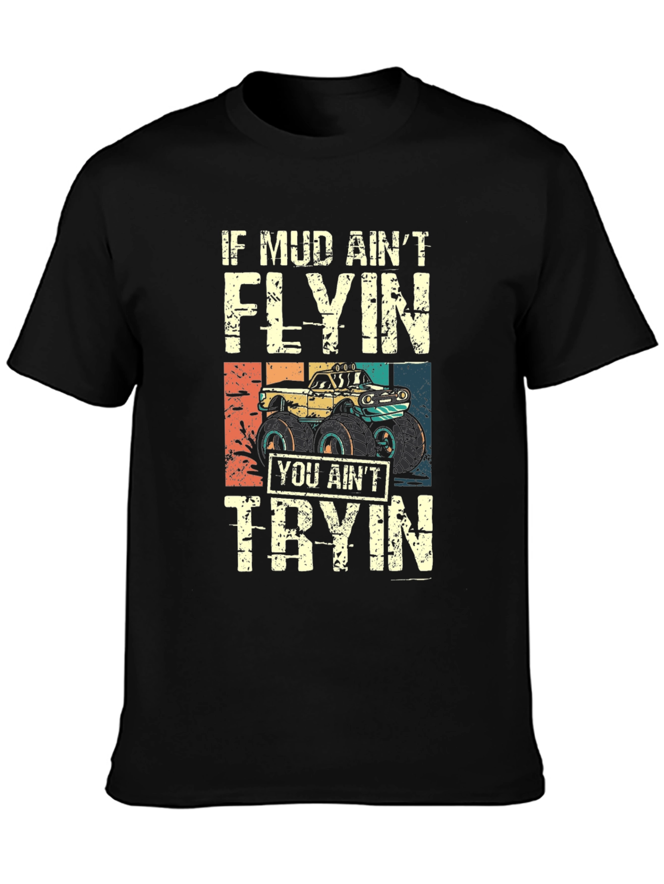 Mud Aint Flying T-Shirt