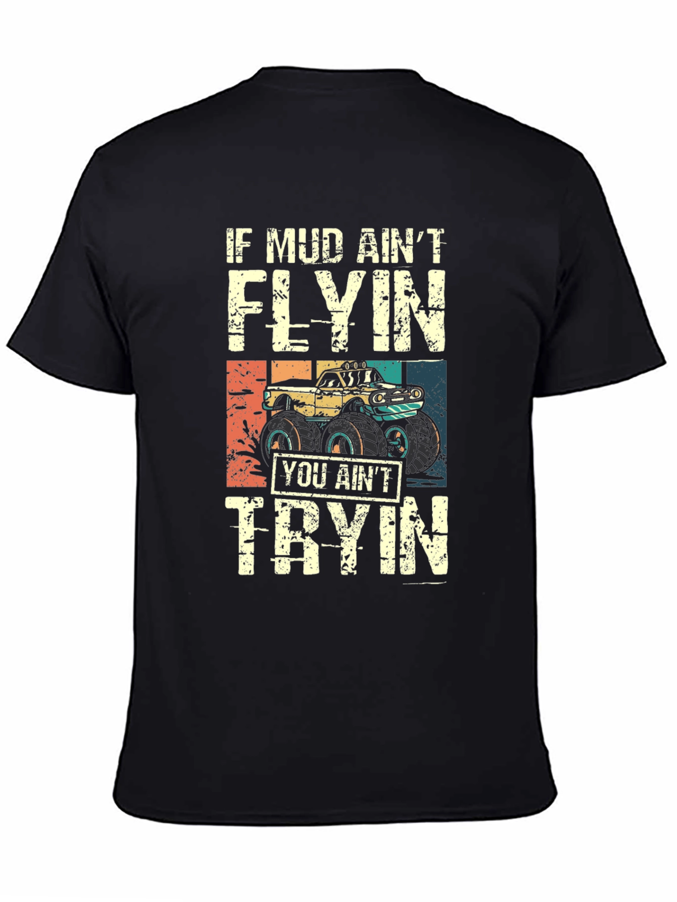 Mud Aint Flying T-Shirt