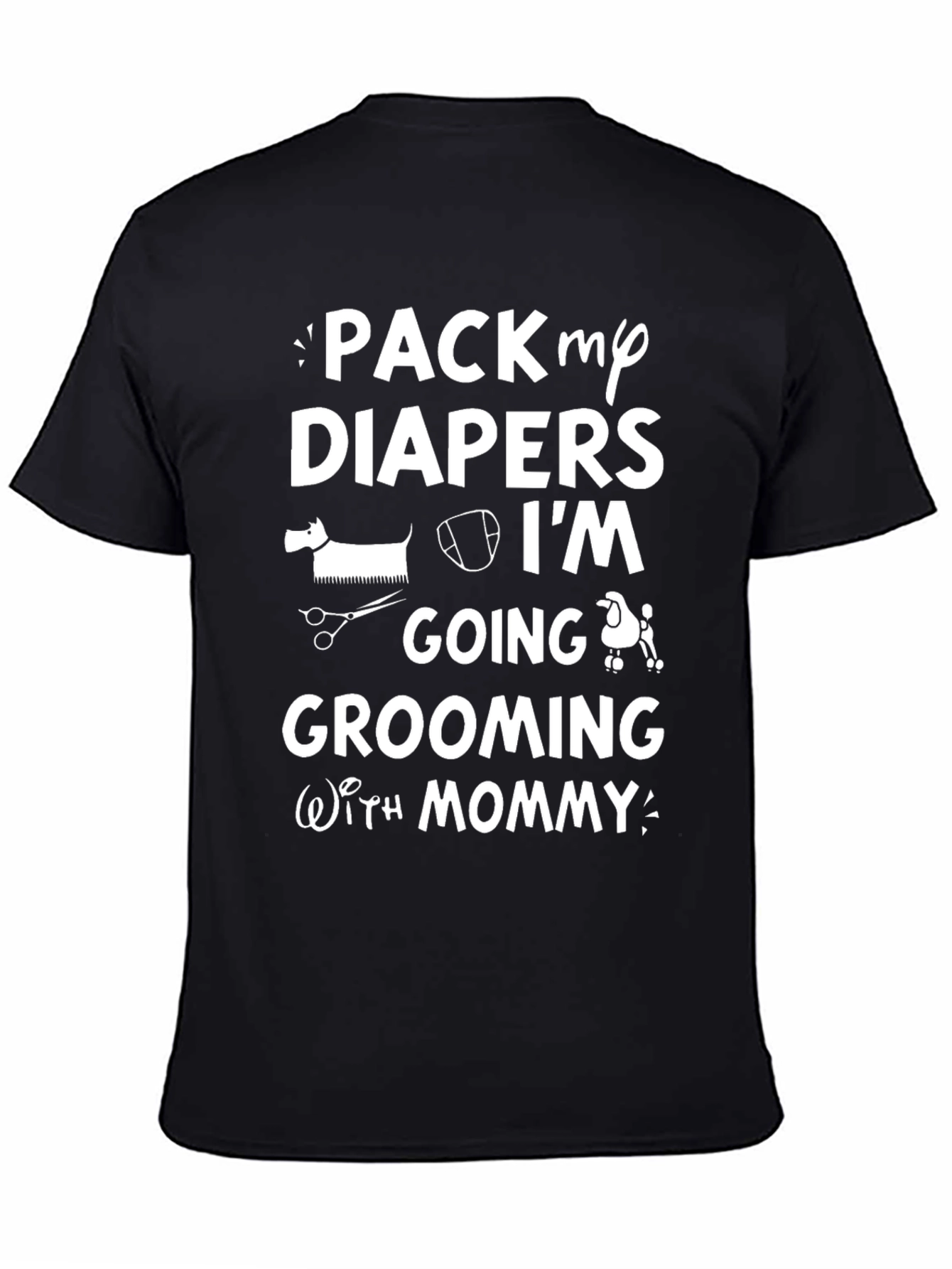 Pack My Diapers Dog Grooming T-Shirt