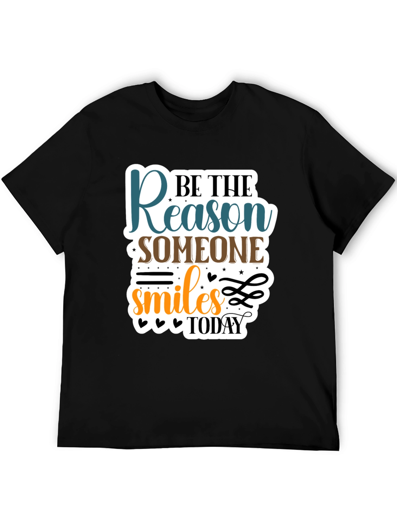 Be the Reason T-Shirt - Smiles Today!