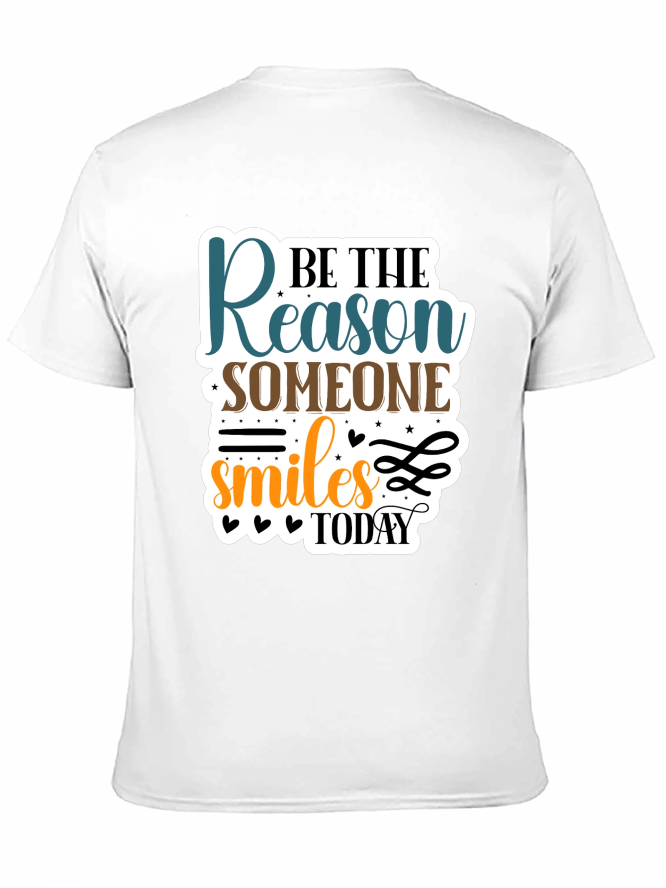 Be the Reason T-Shirt - Smiles Today!