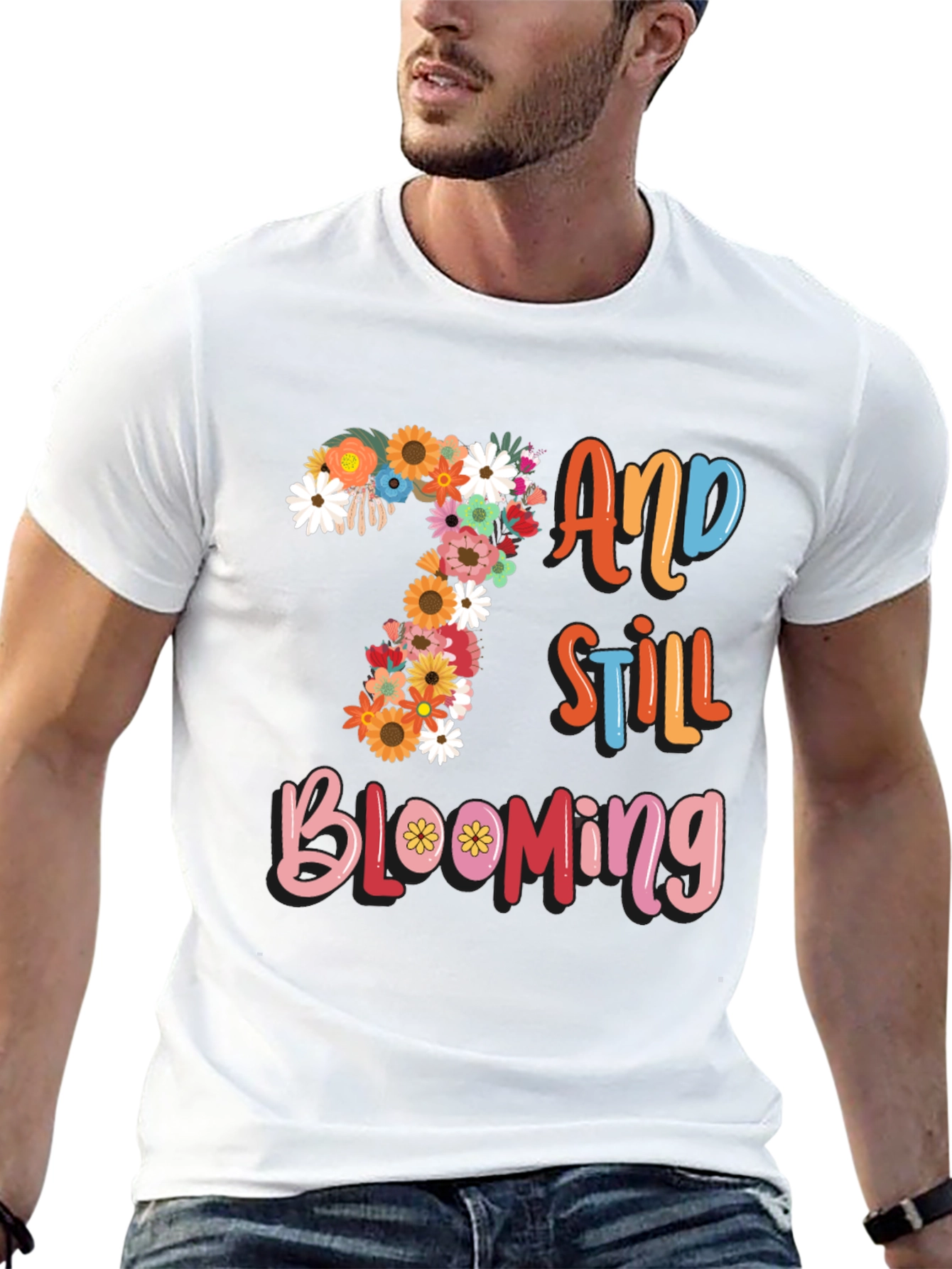 7 and Still Blooming T-Shirt