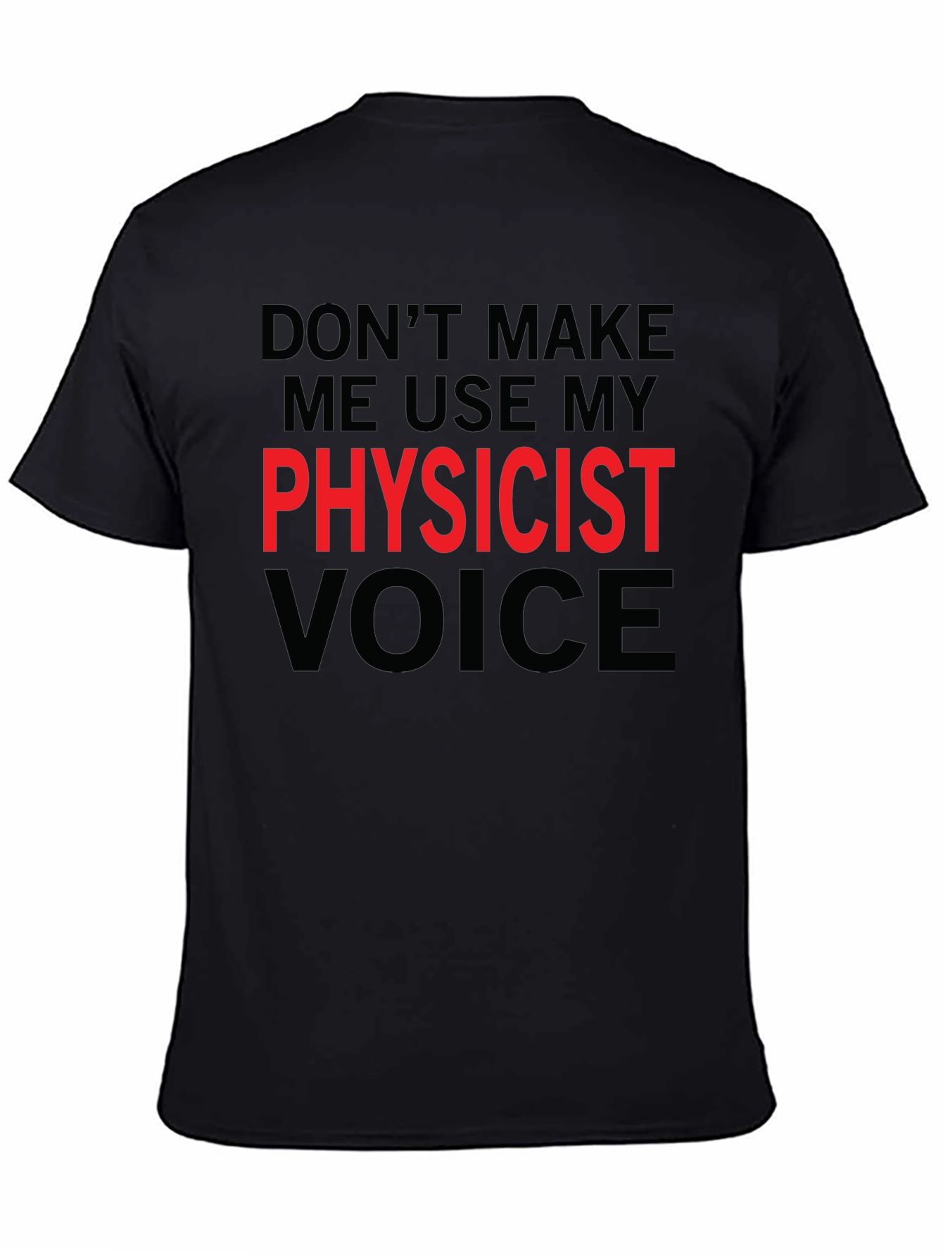 Physicist Voice T-Shirt - Funny Science Tee
