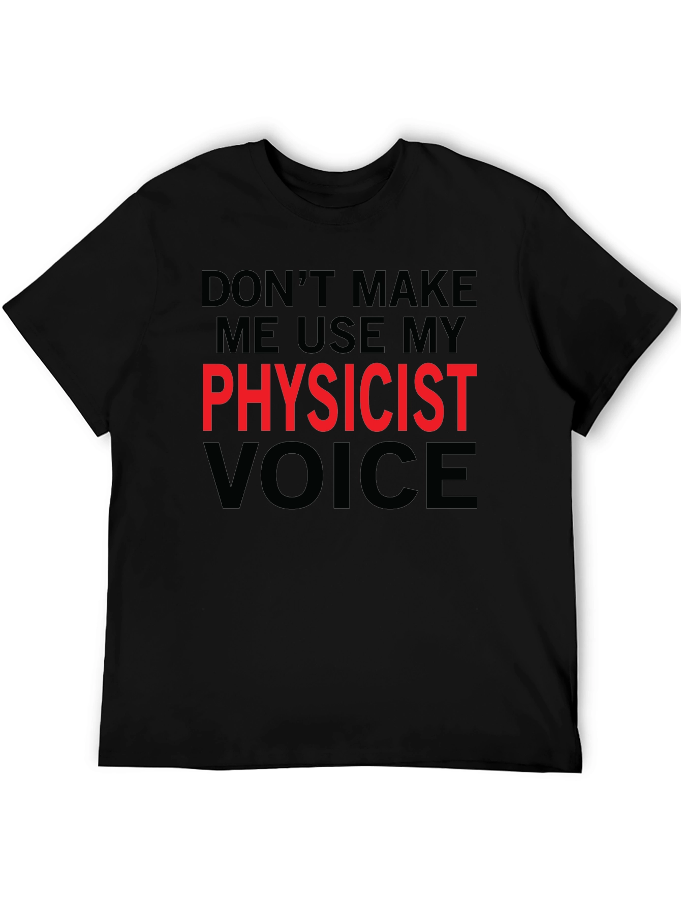 Physicist Voice T-Shirt - Funny Science Tee