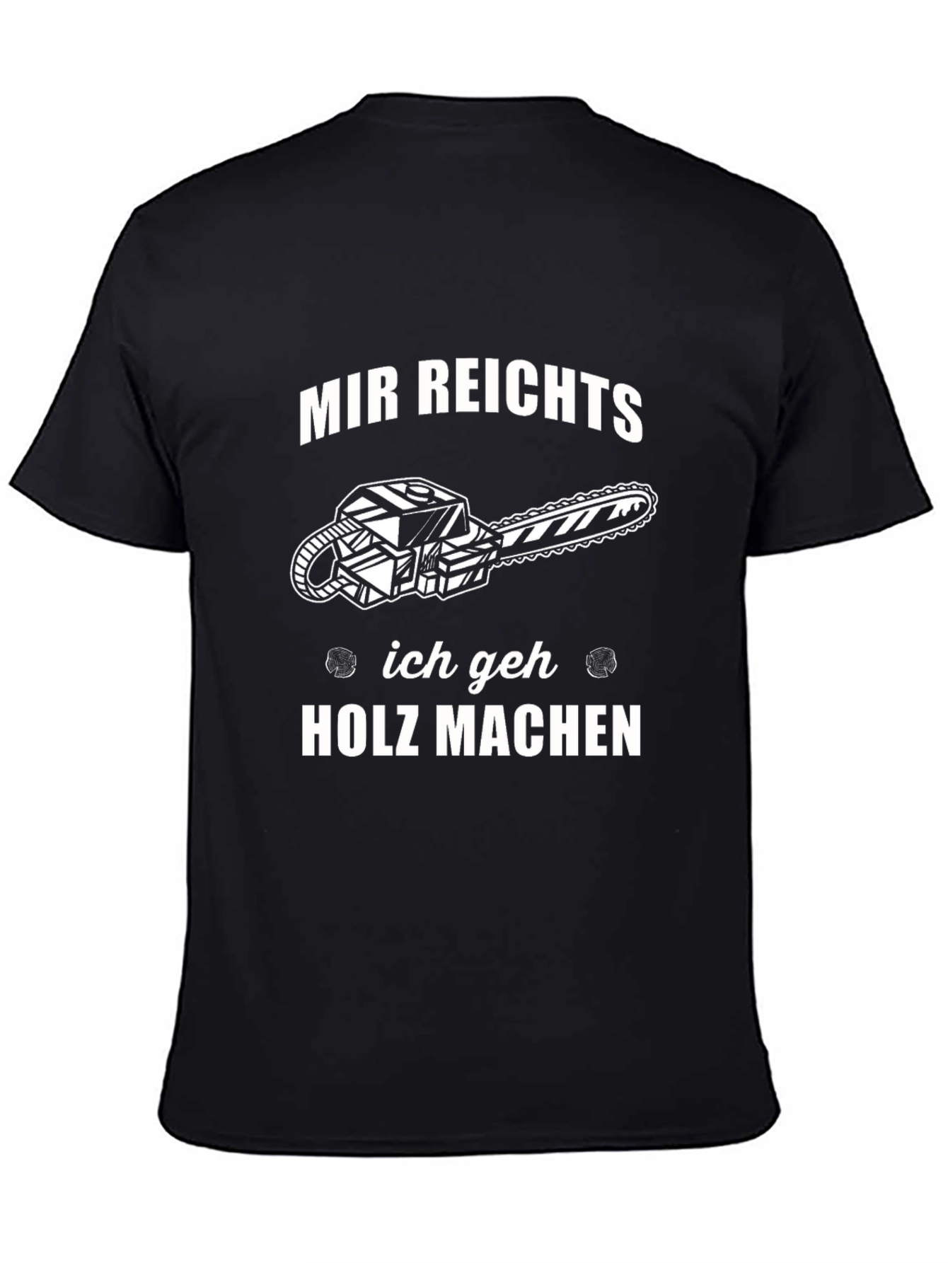 Mir Reichts Holz Machen T-Shirt