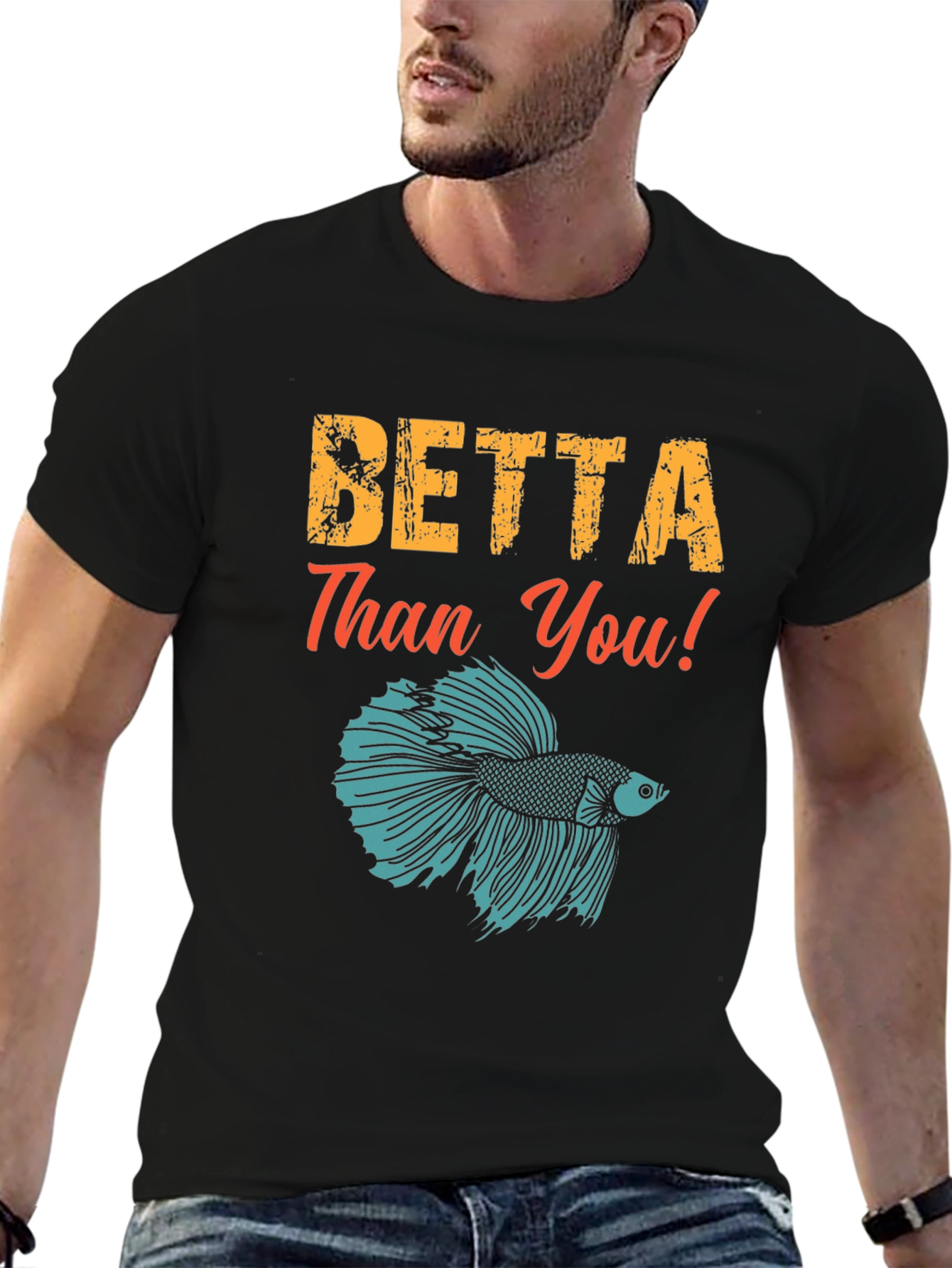 Betta Than You! Graphic Tee