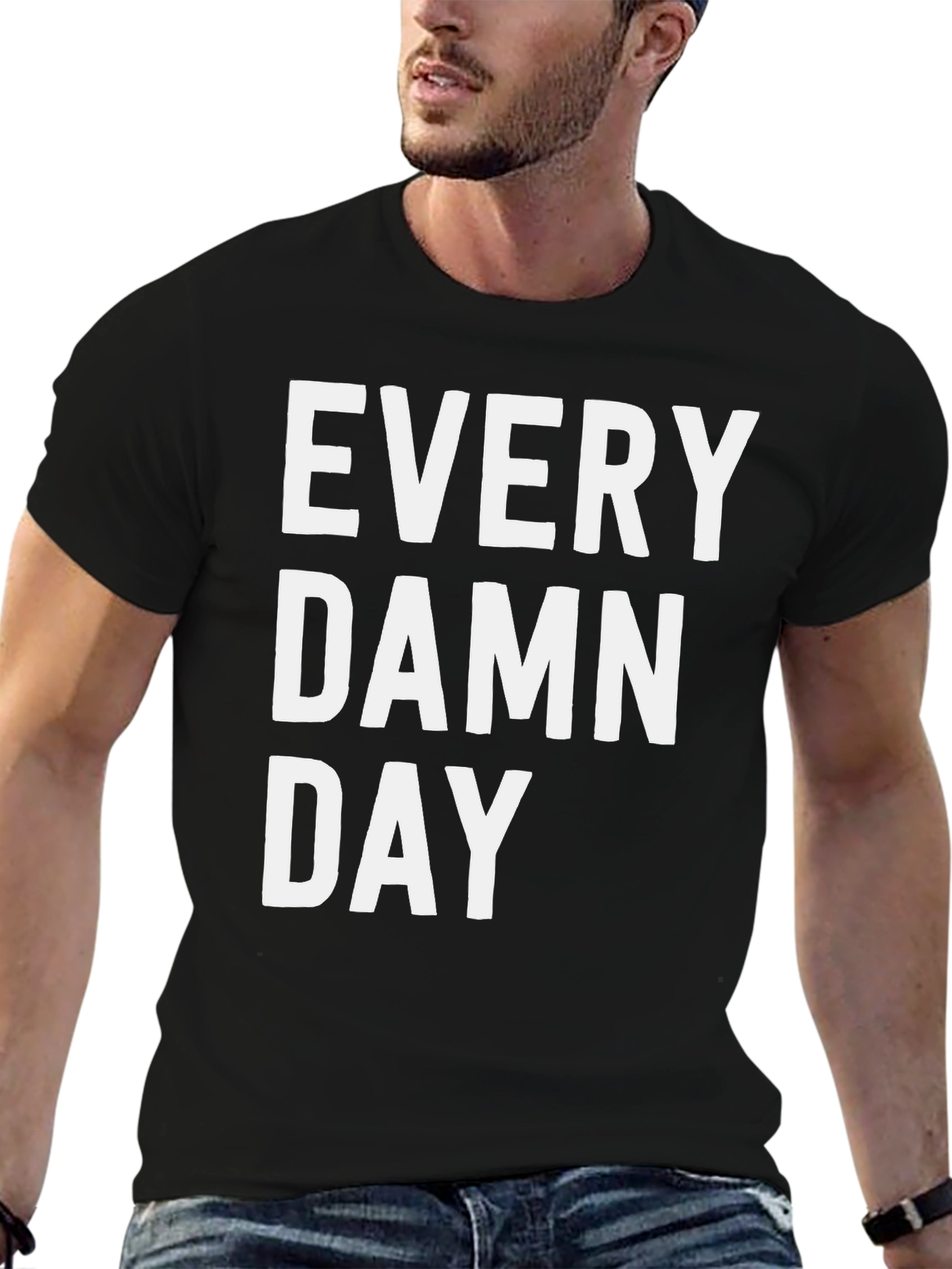 Every Damn Day Graphic Tee - Casual Black T-Shirt