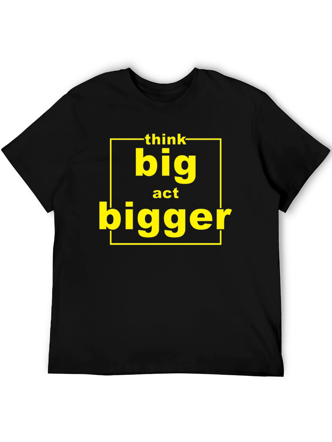 Think Big Act Bigger Graphic T-Shirt