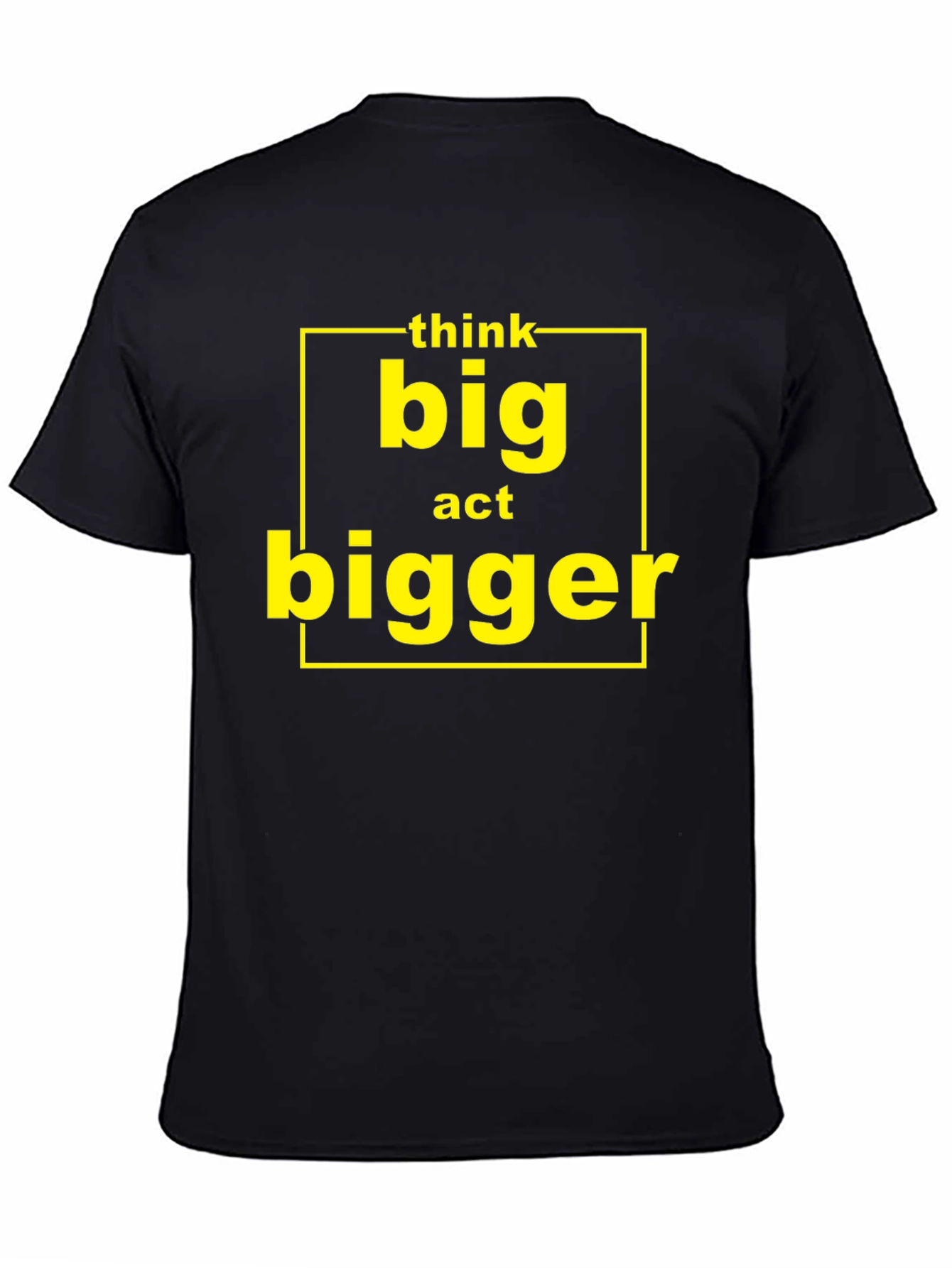 Think Big Act Bigger Graphic T-Shirt