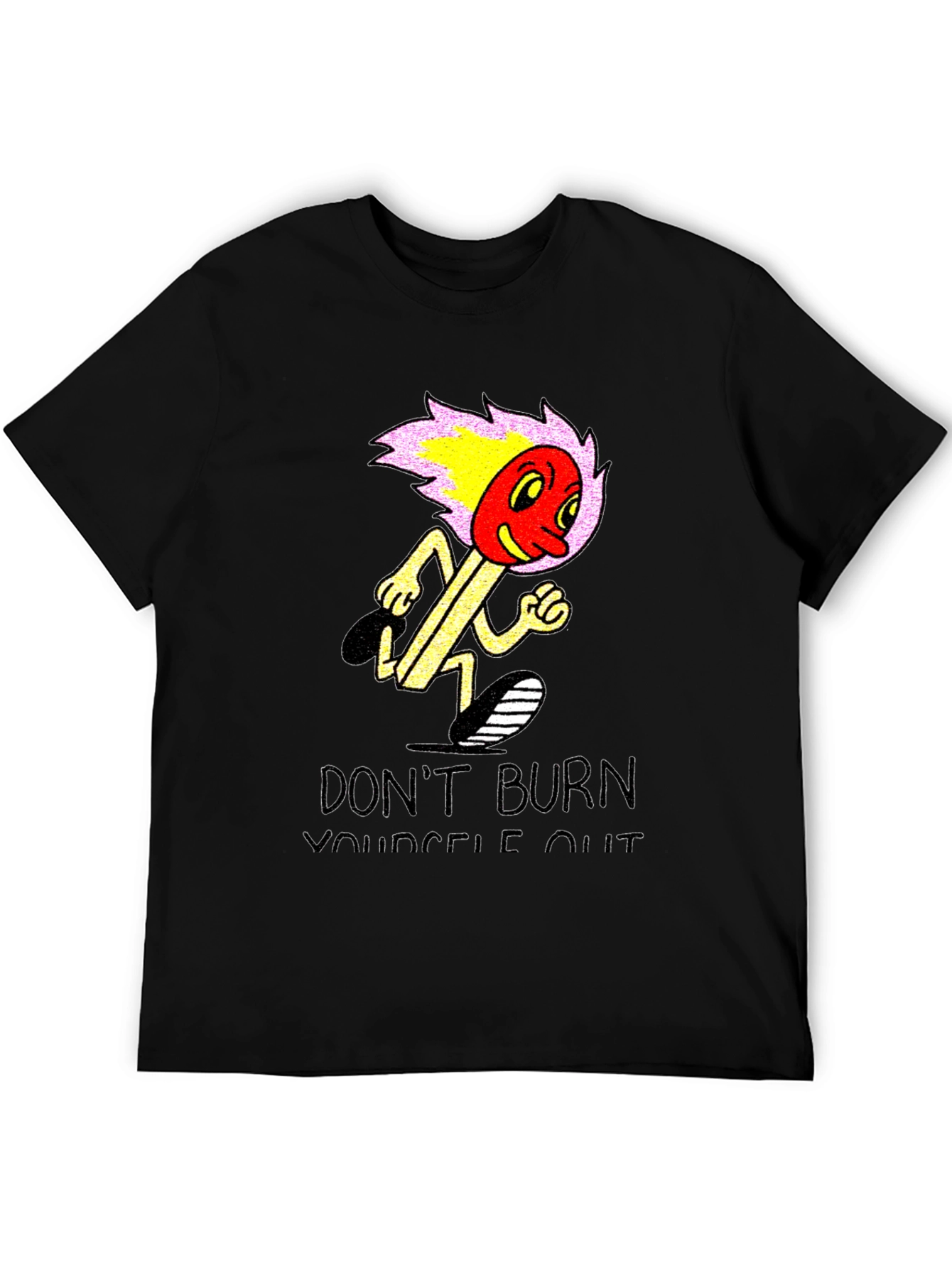 Dont Burn Yourself Out Graphic Tee