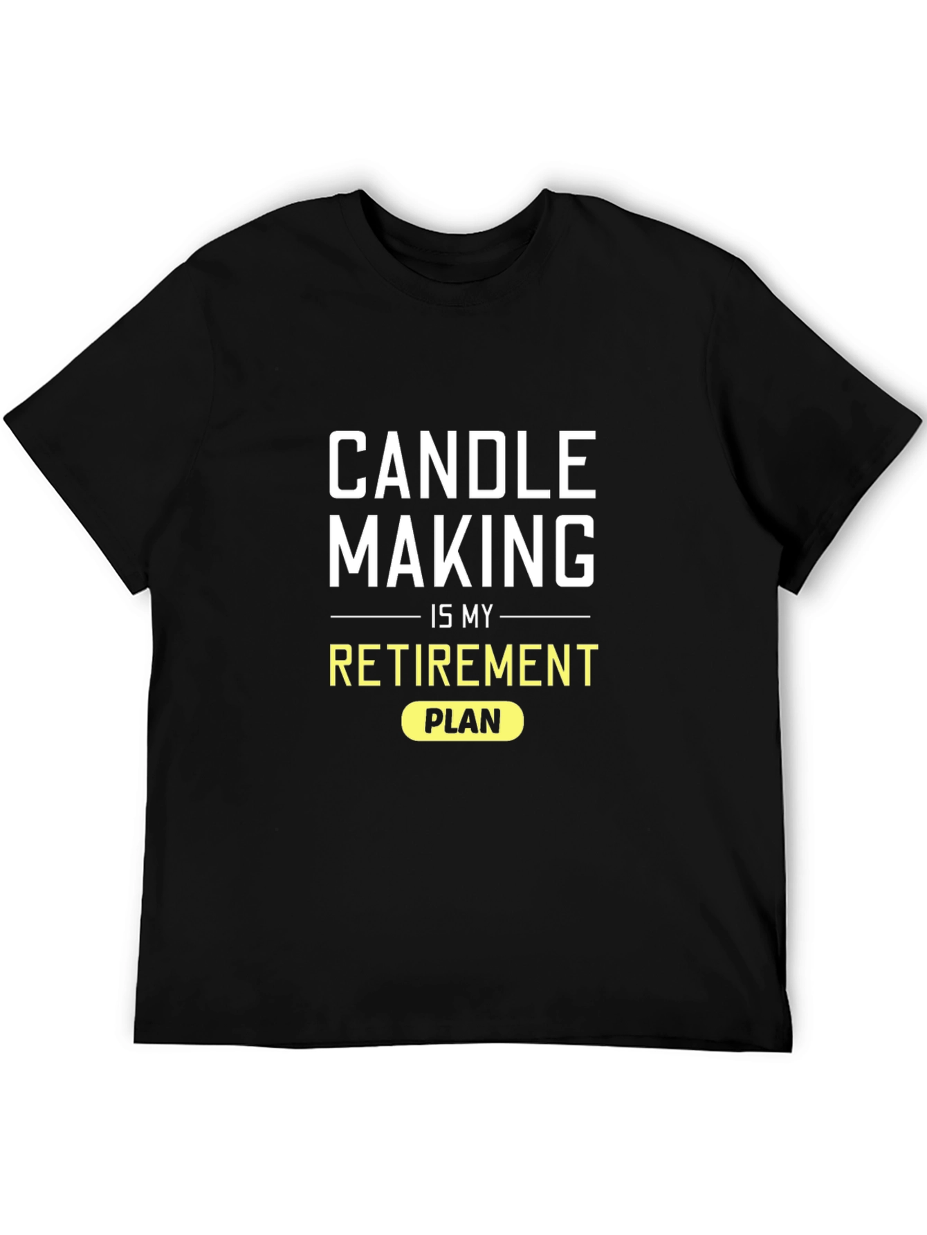 Candle Making Retirement Plan Black T-Shirt