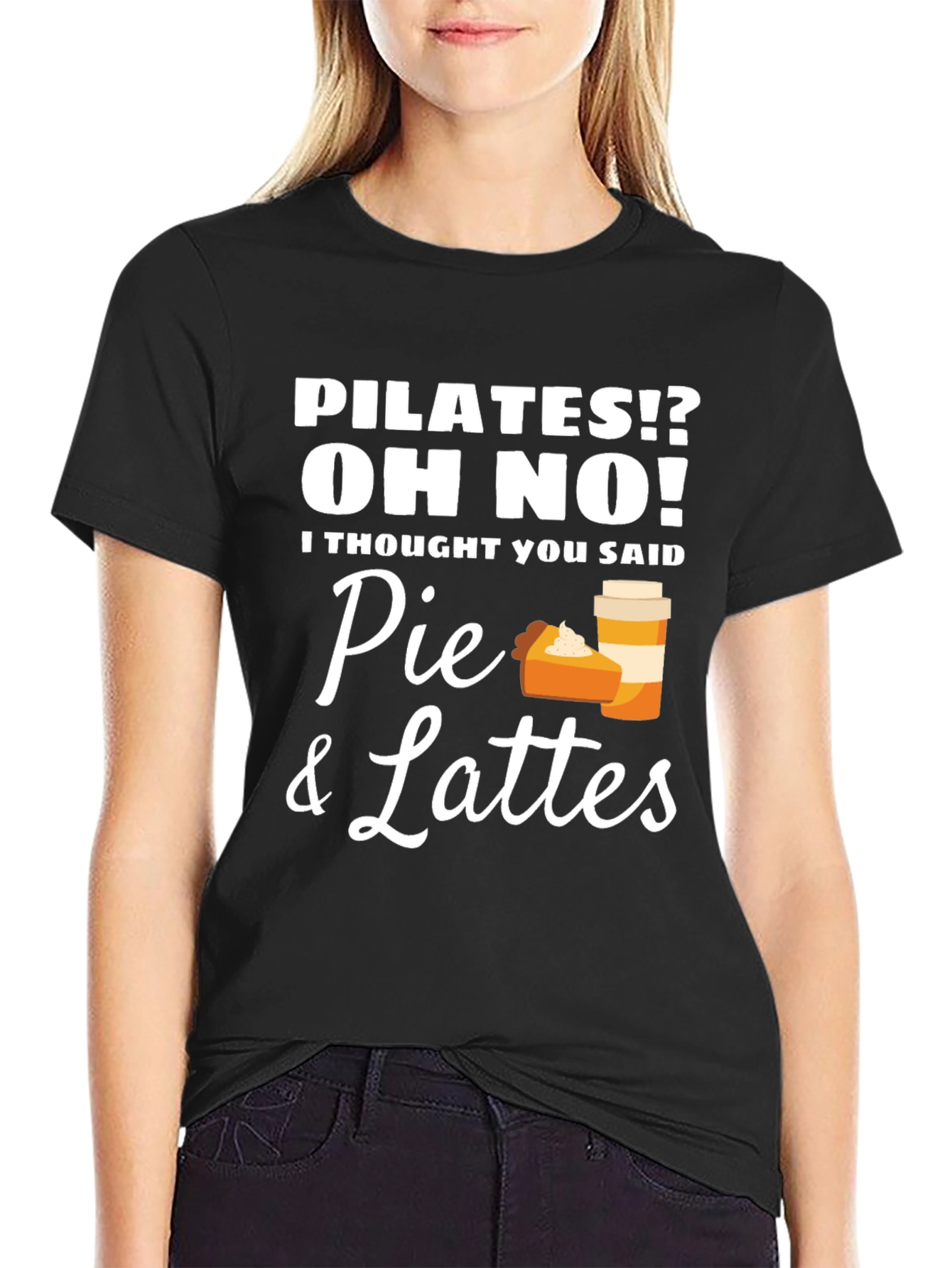 Pilates? Oh No! Pie & Lattes T-Shirt