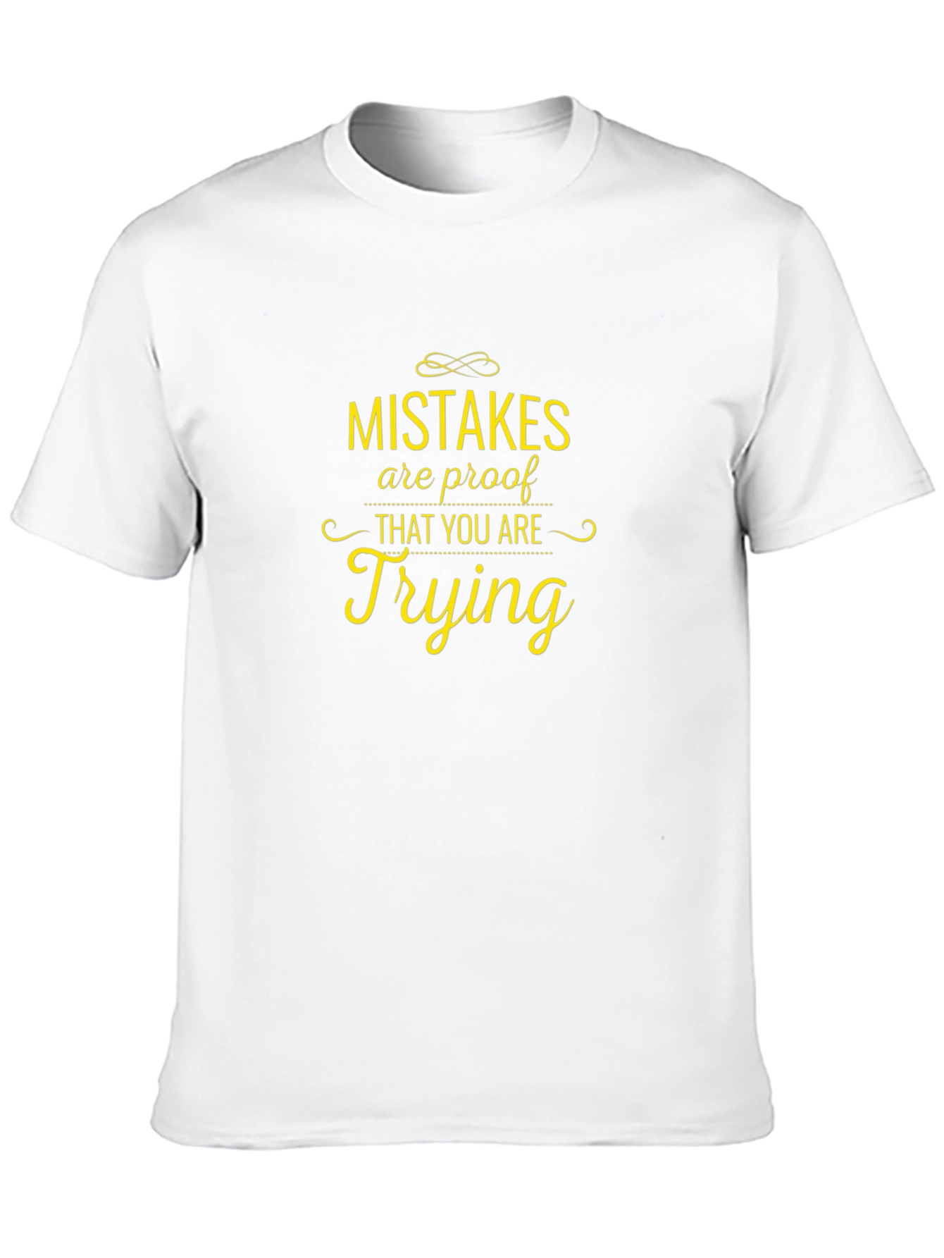 Mistakes Are Proof That You Are Trying T-Shirt