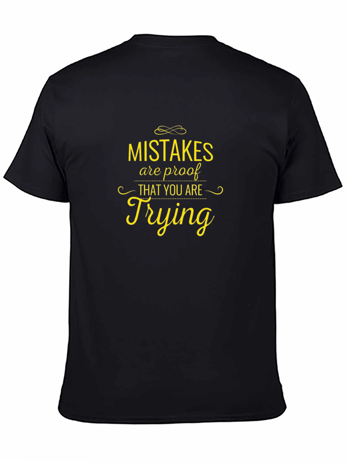Mistakes Are Proof That You Are Trying T-Shirt