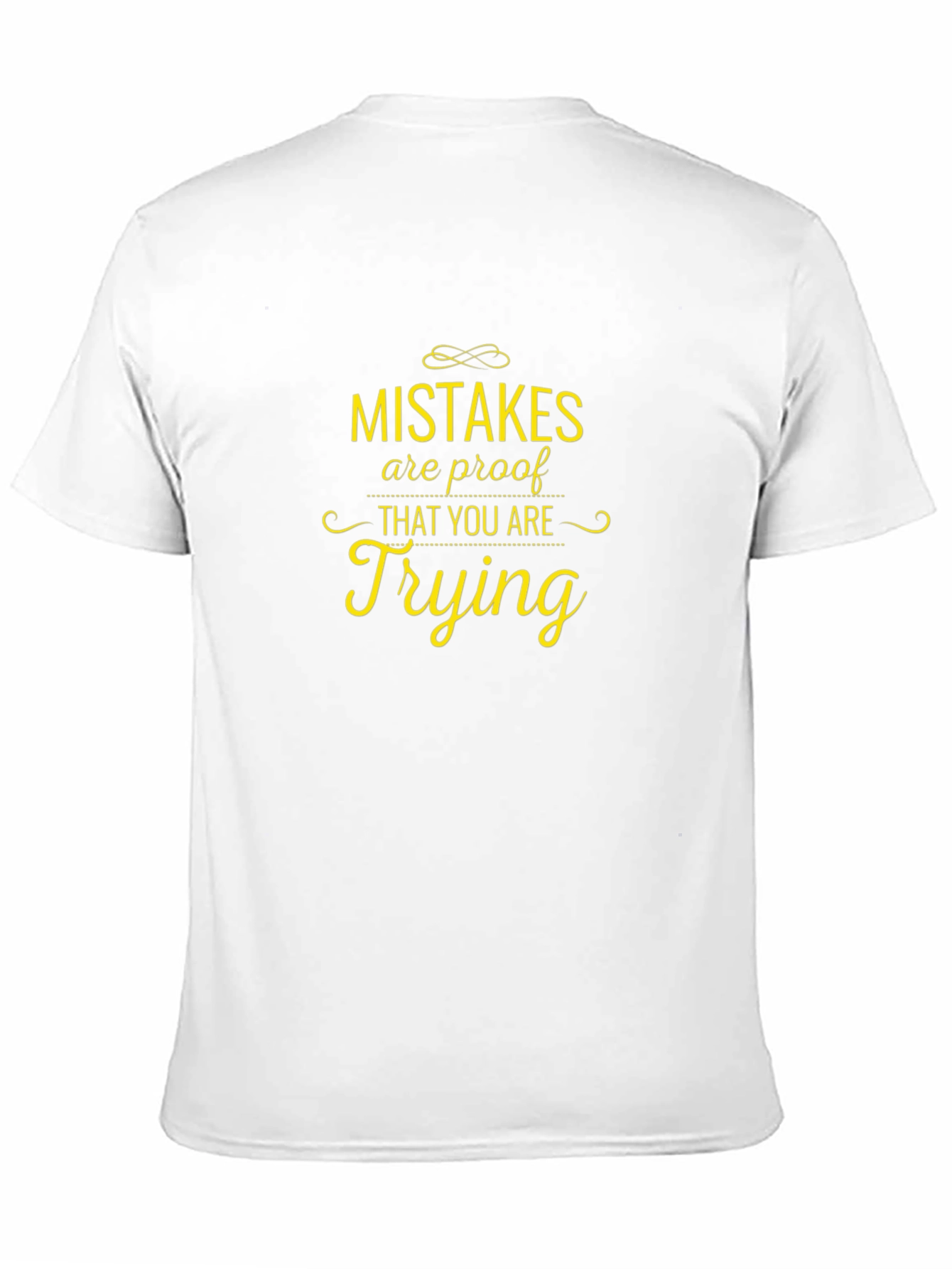 Mistakes Are Proof That You Are Trying T-Shirt