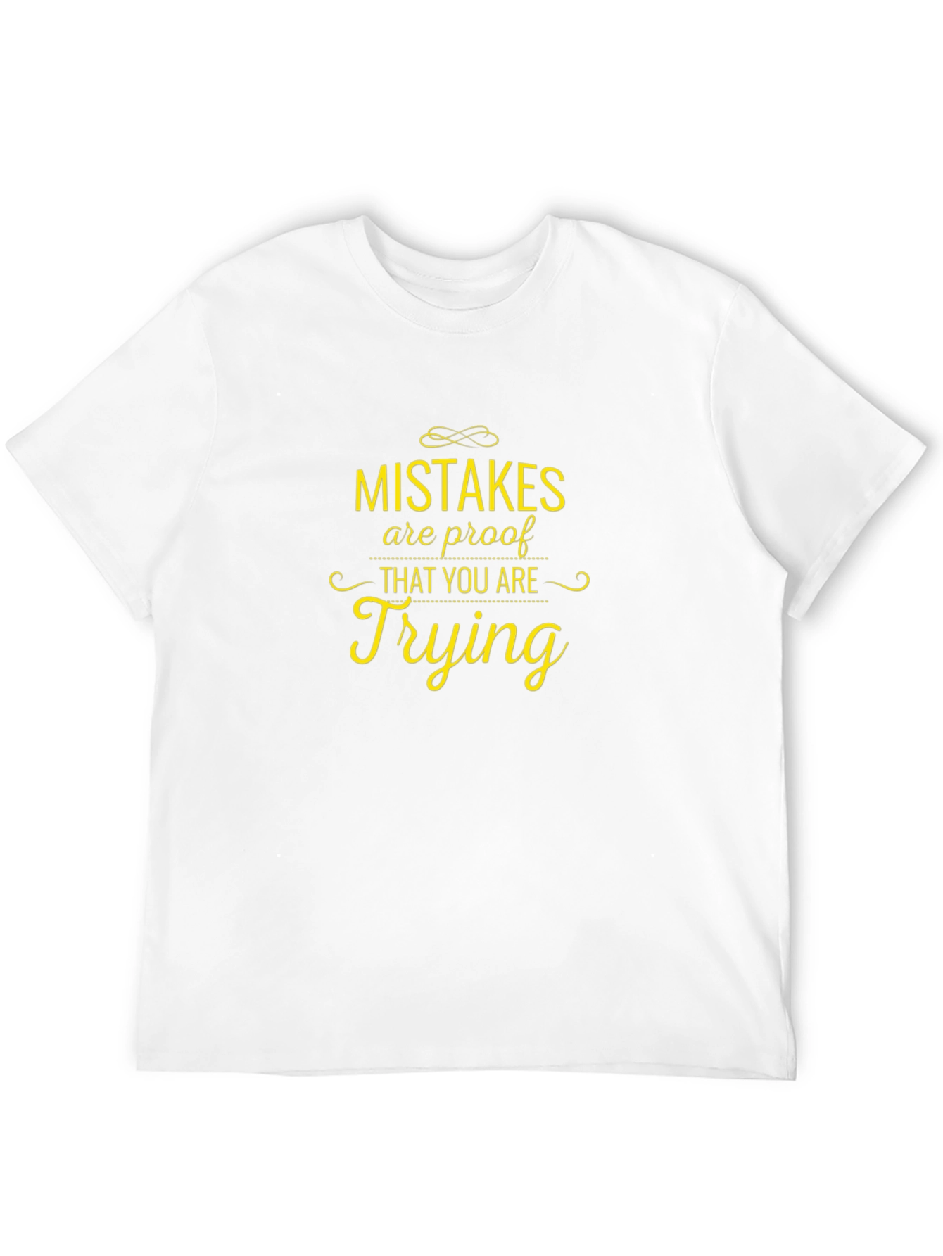 Mistakes Are Proof That You Are Trying T-Shirt
