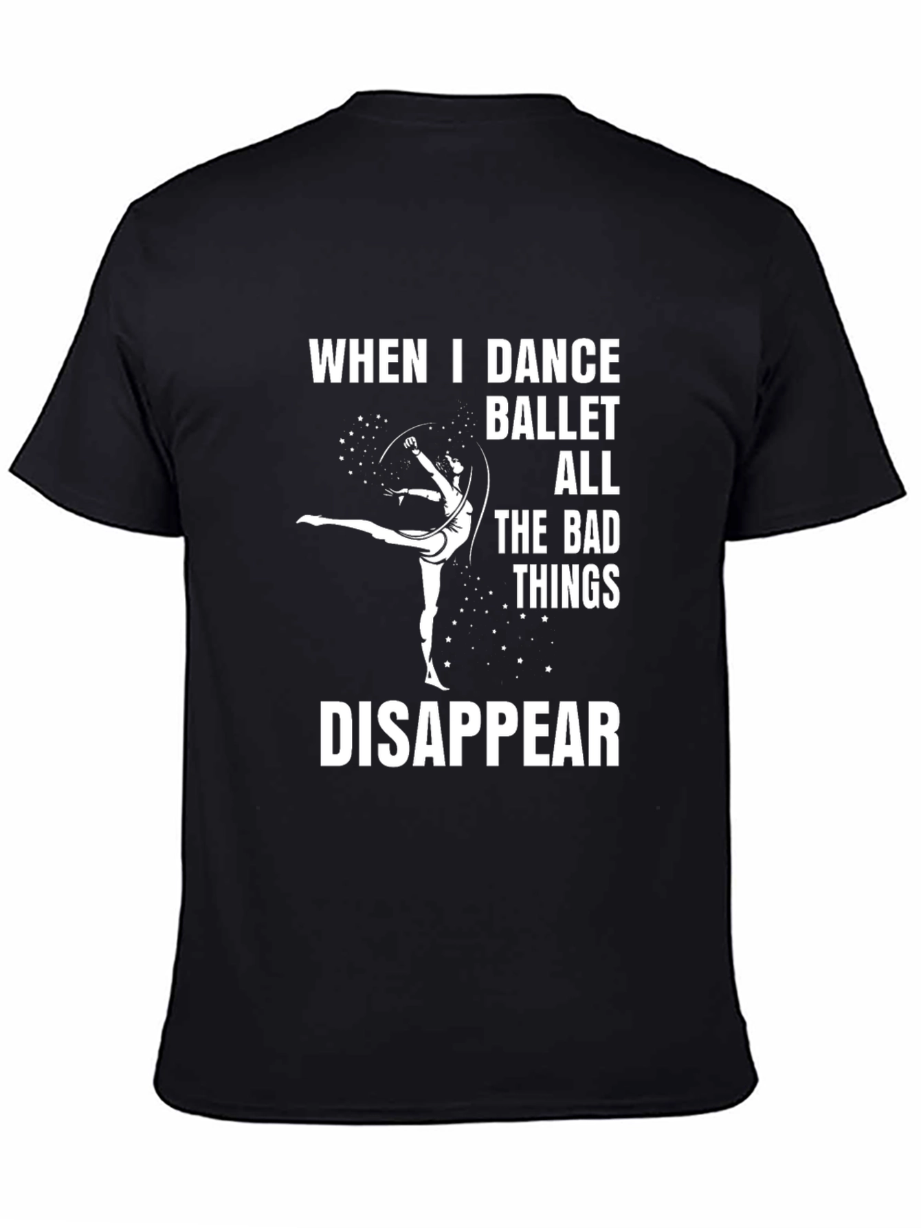 Ballet Dance T-Shirt - When I Dance Ballet Disappear