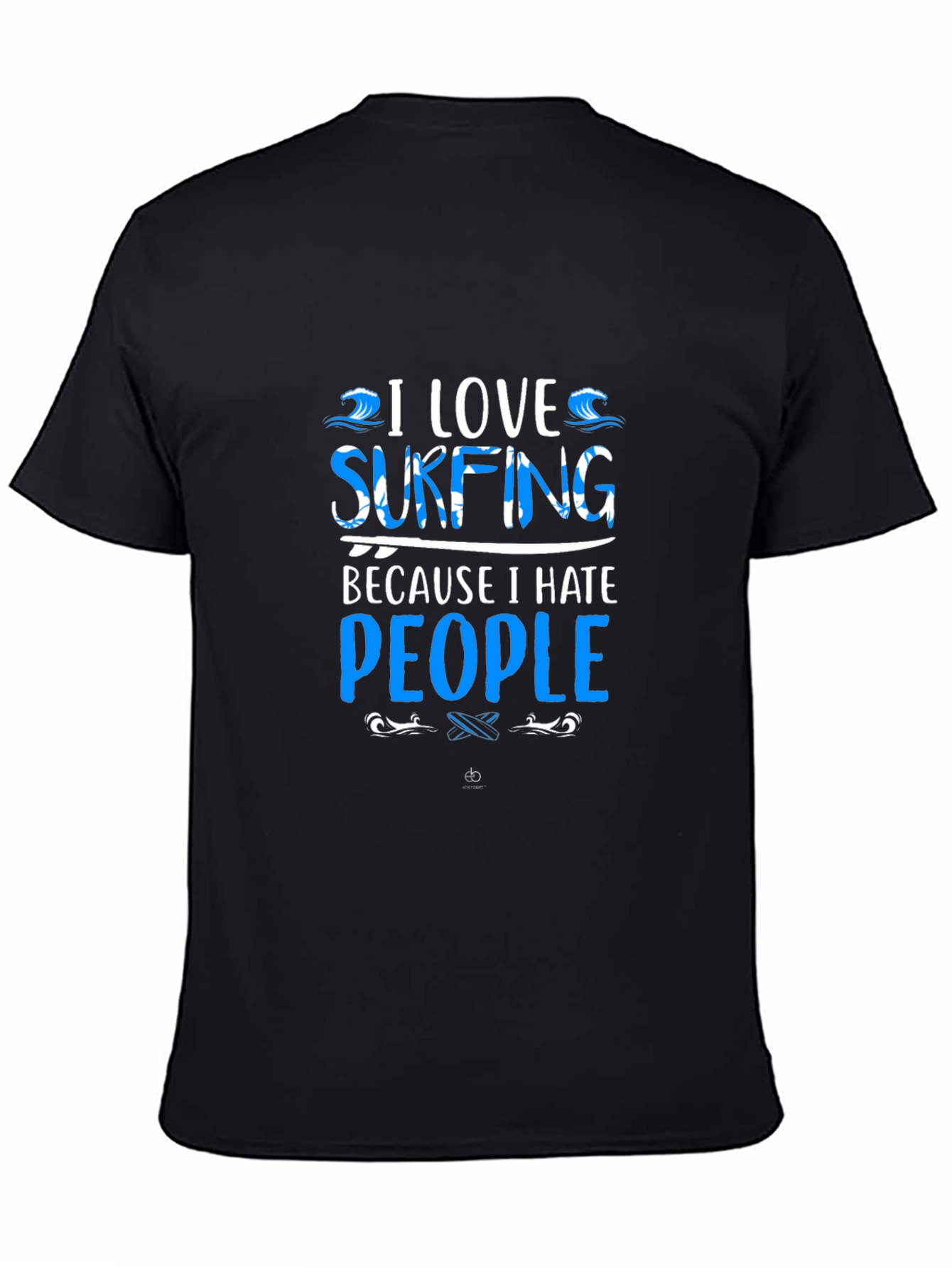 I Love Surfing T-Shirt - Hates People Tee