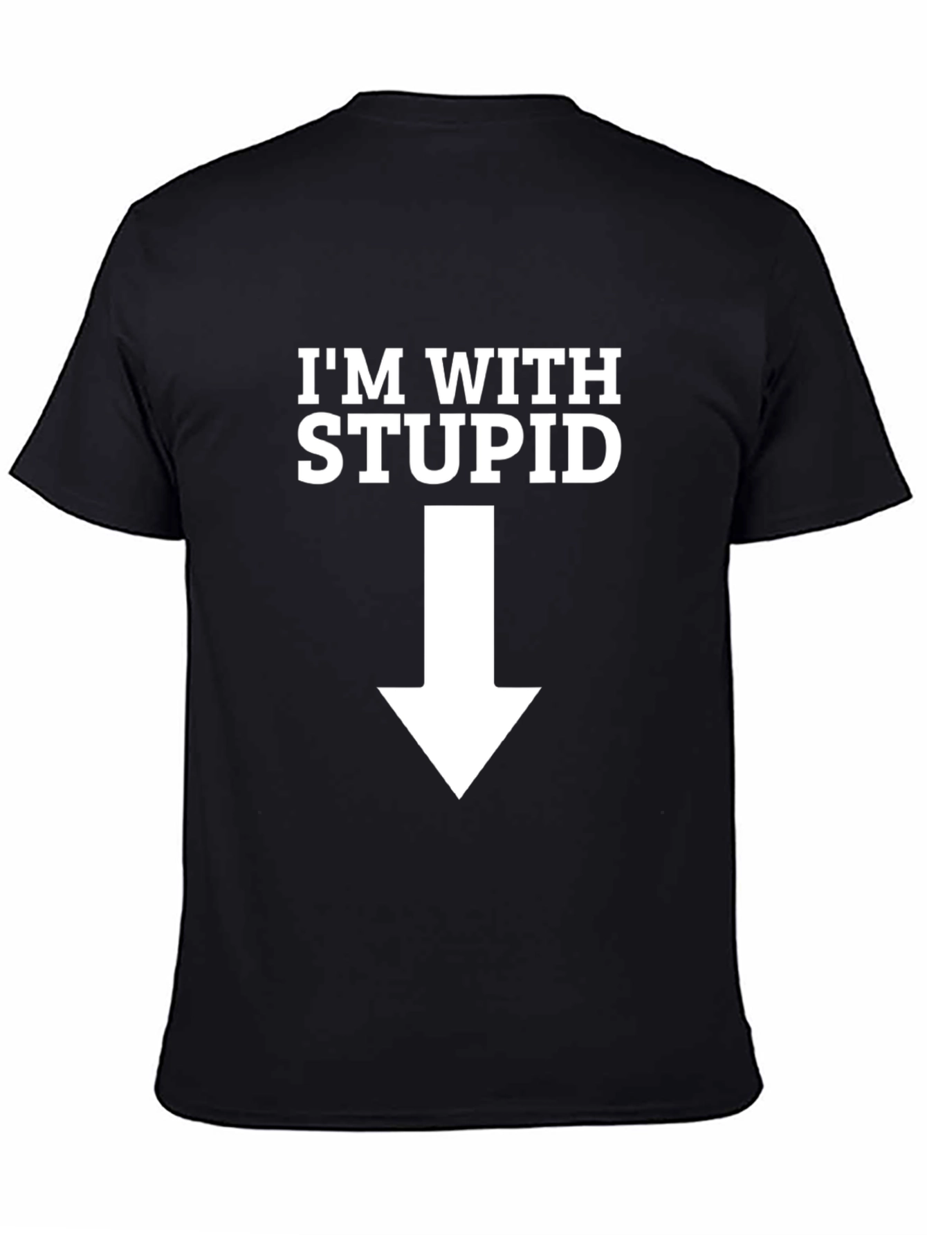 Im With Stupid Funny Black T-Shirt