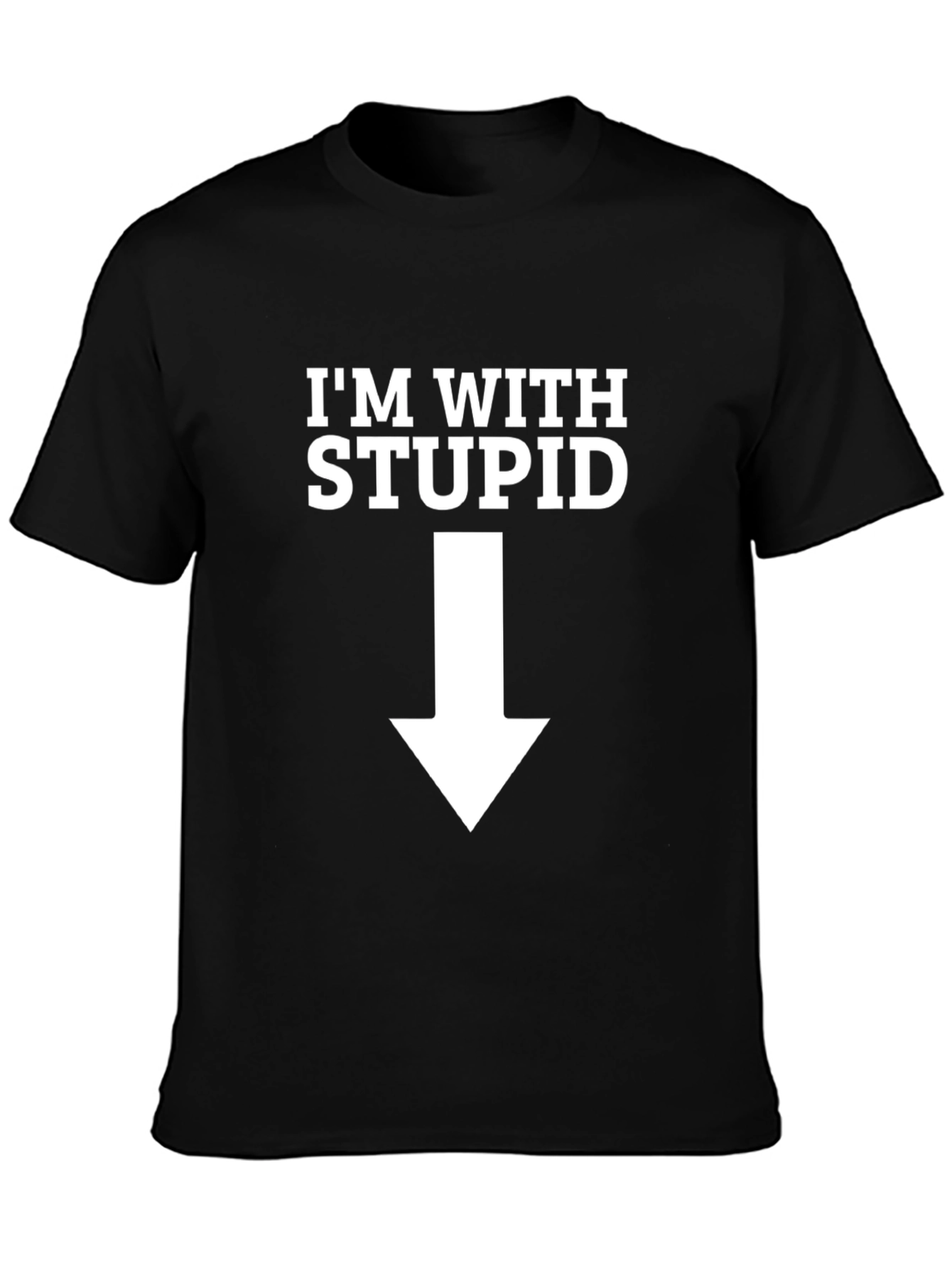 Im With Stupid Funny Black T-Shirt