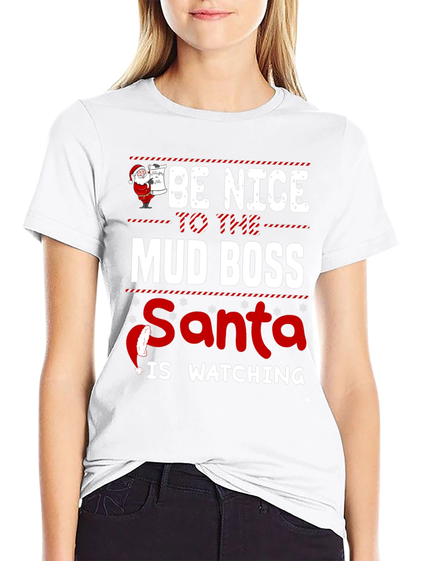 Be Nice To The Mud Boss Santa T-Shirt