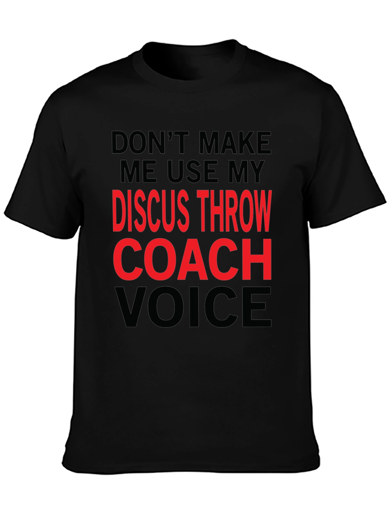 Discus Throw Coach Voice T-Shirt - Funny Gift!
