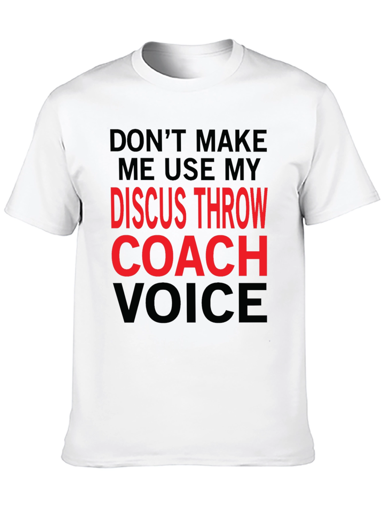 Discus Throw Coach Voice T-Shirt - Funny Gift!