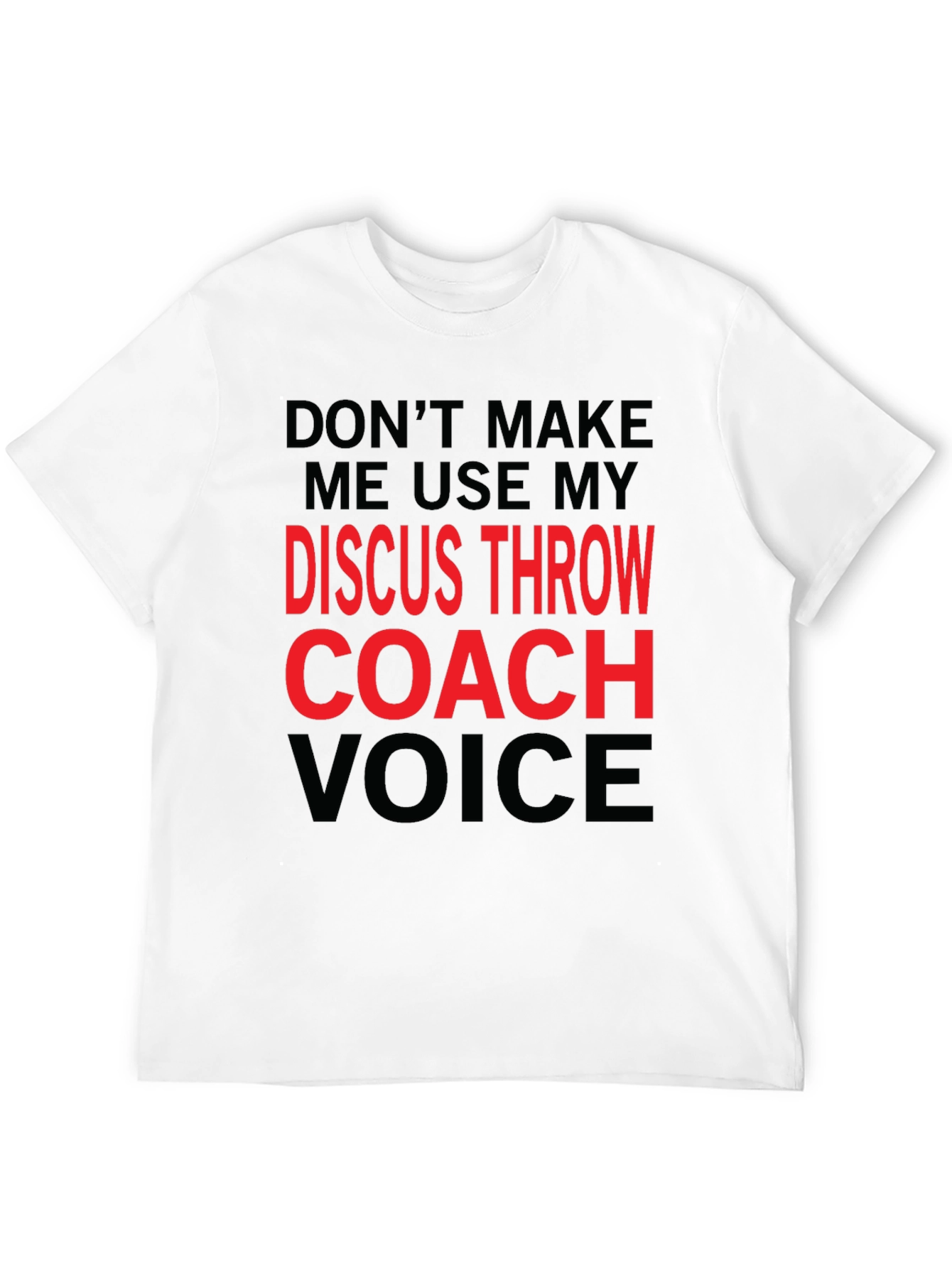 Discus Throw Coach Voice T-Shirt - Funny Gift!