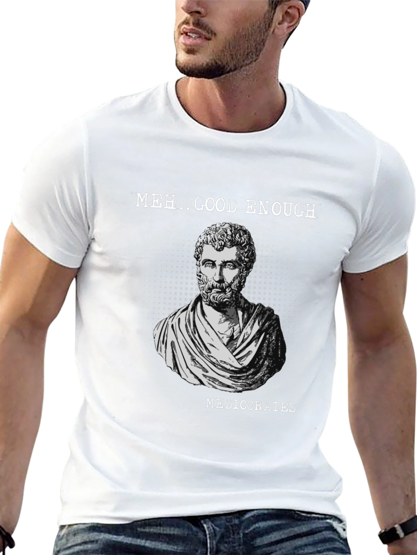 Meh Good Enough - Mediocrates Mens T-Shirt